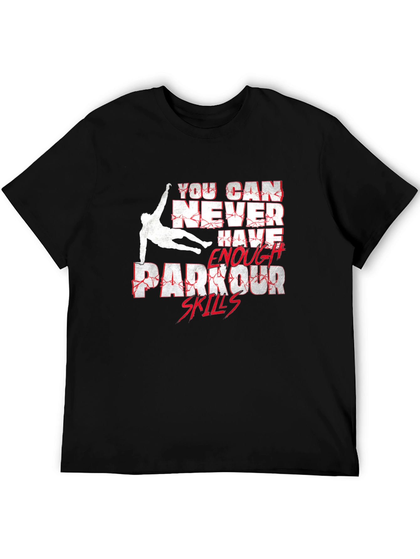 Parkour Skills Graphic T-Shirt - Never Enough!