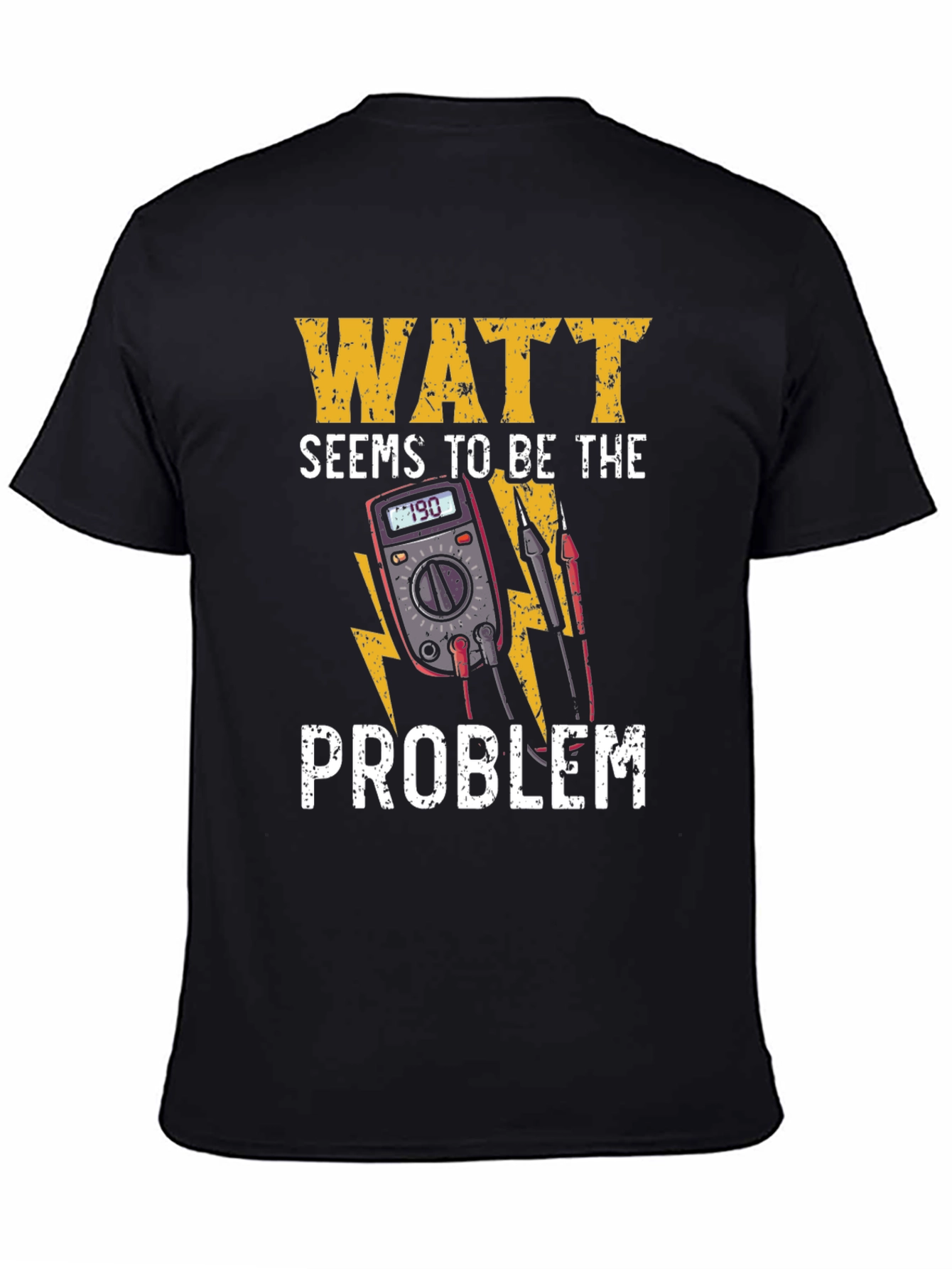 Watt Seems To Be The Problem T-Shirt