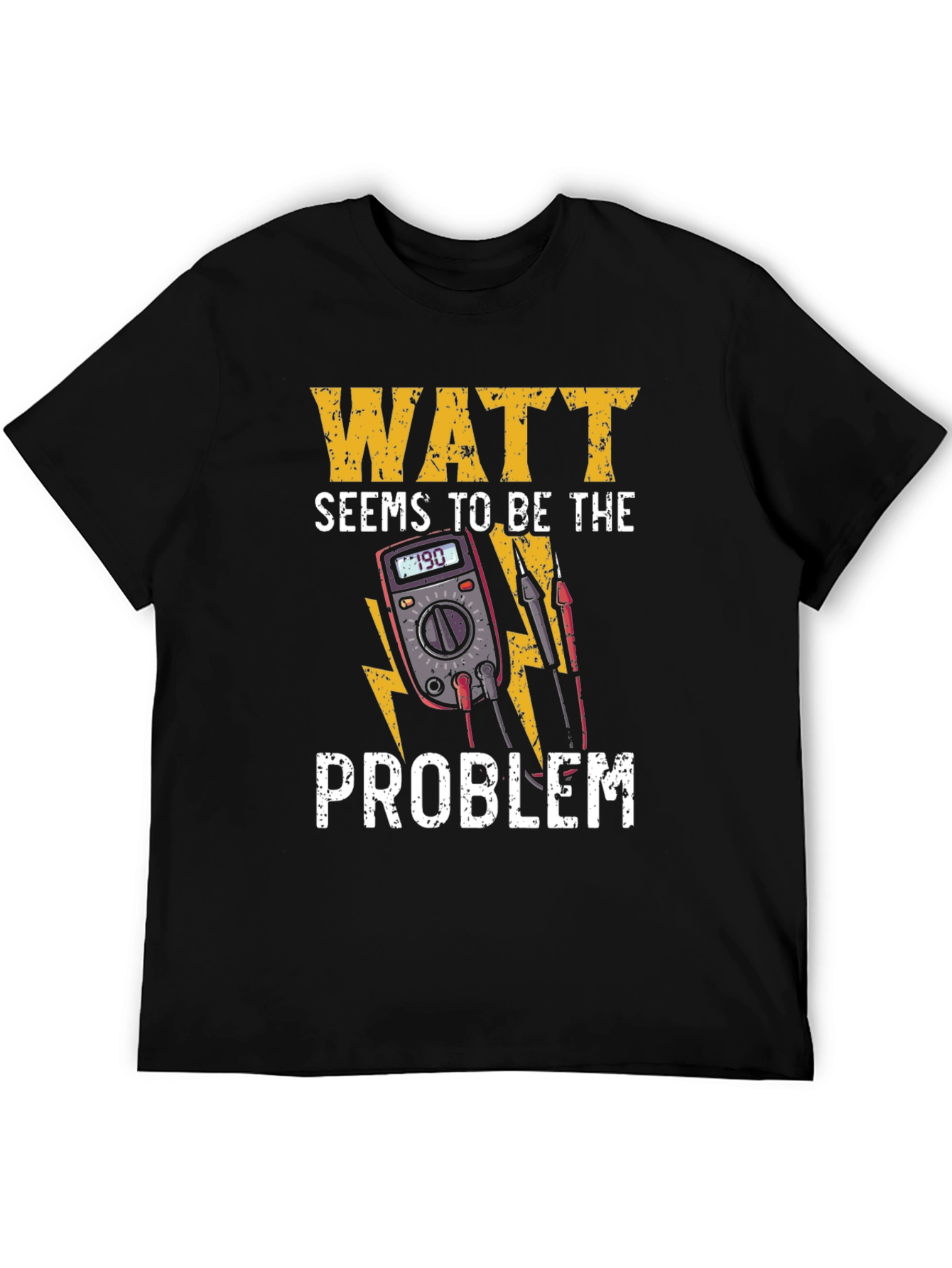 Watt Seems To Be The Problem T-Shirt