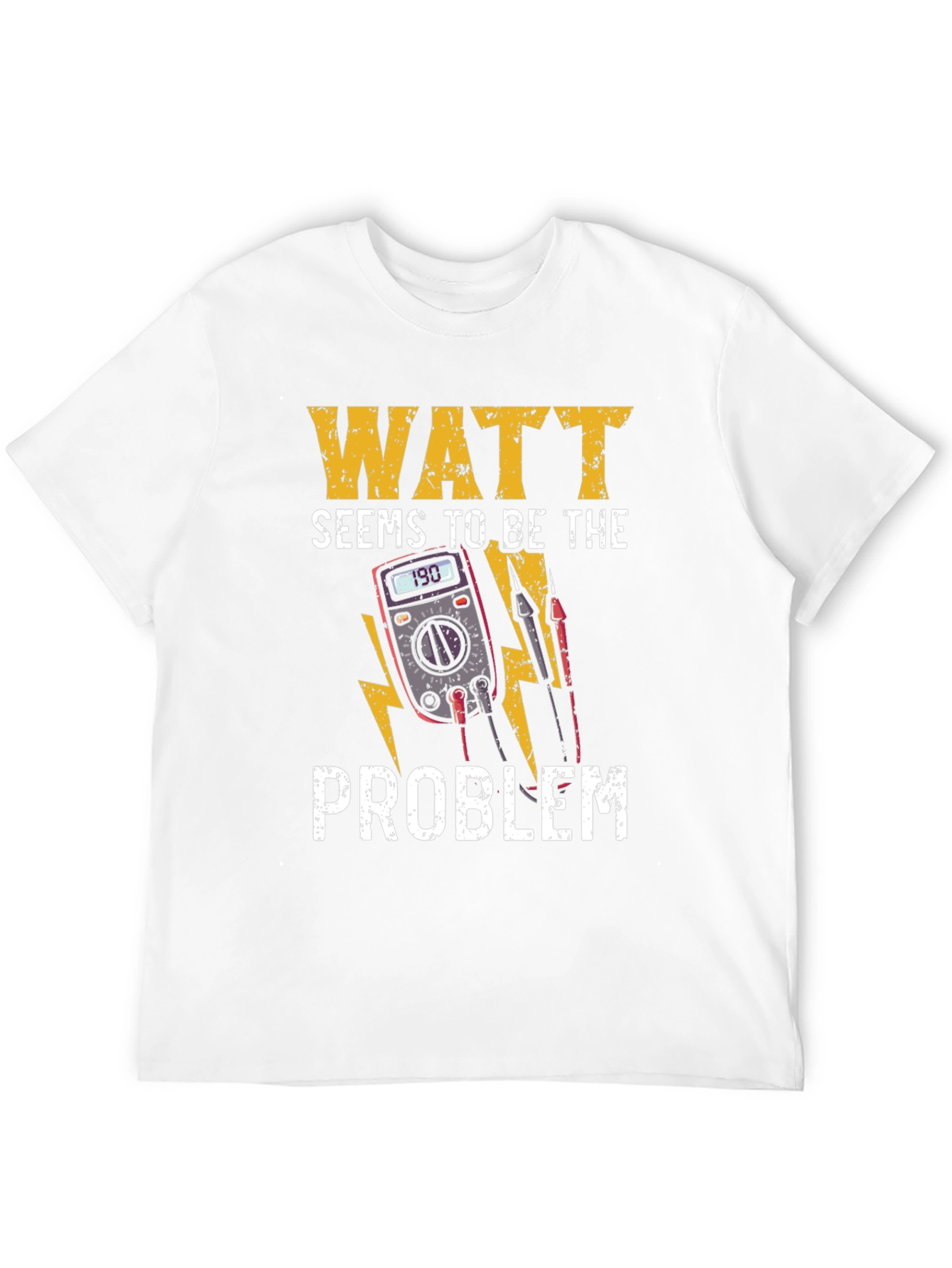 Watt Seems To Be The Problem T-Shirt
