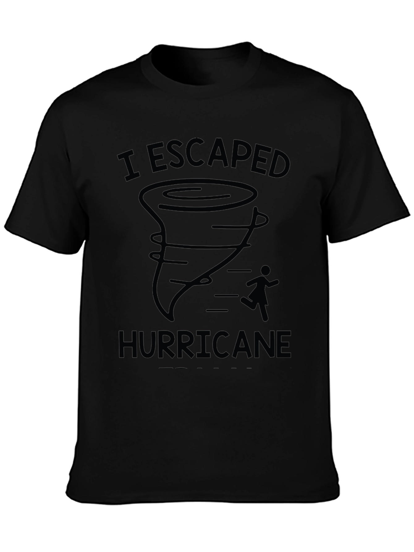 I Escaped Hurricane Black Graphic T-Shirt