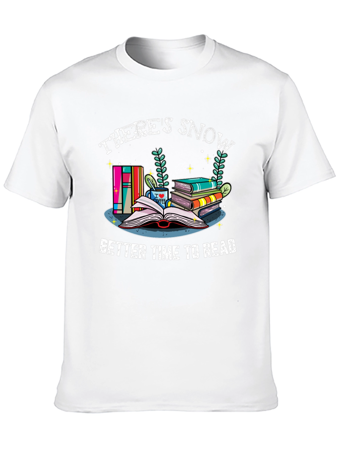 Theres Snow Better Time to Read Graphic T-Shirt