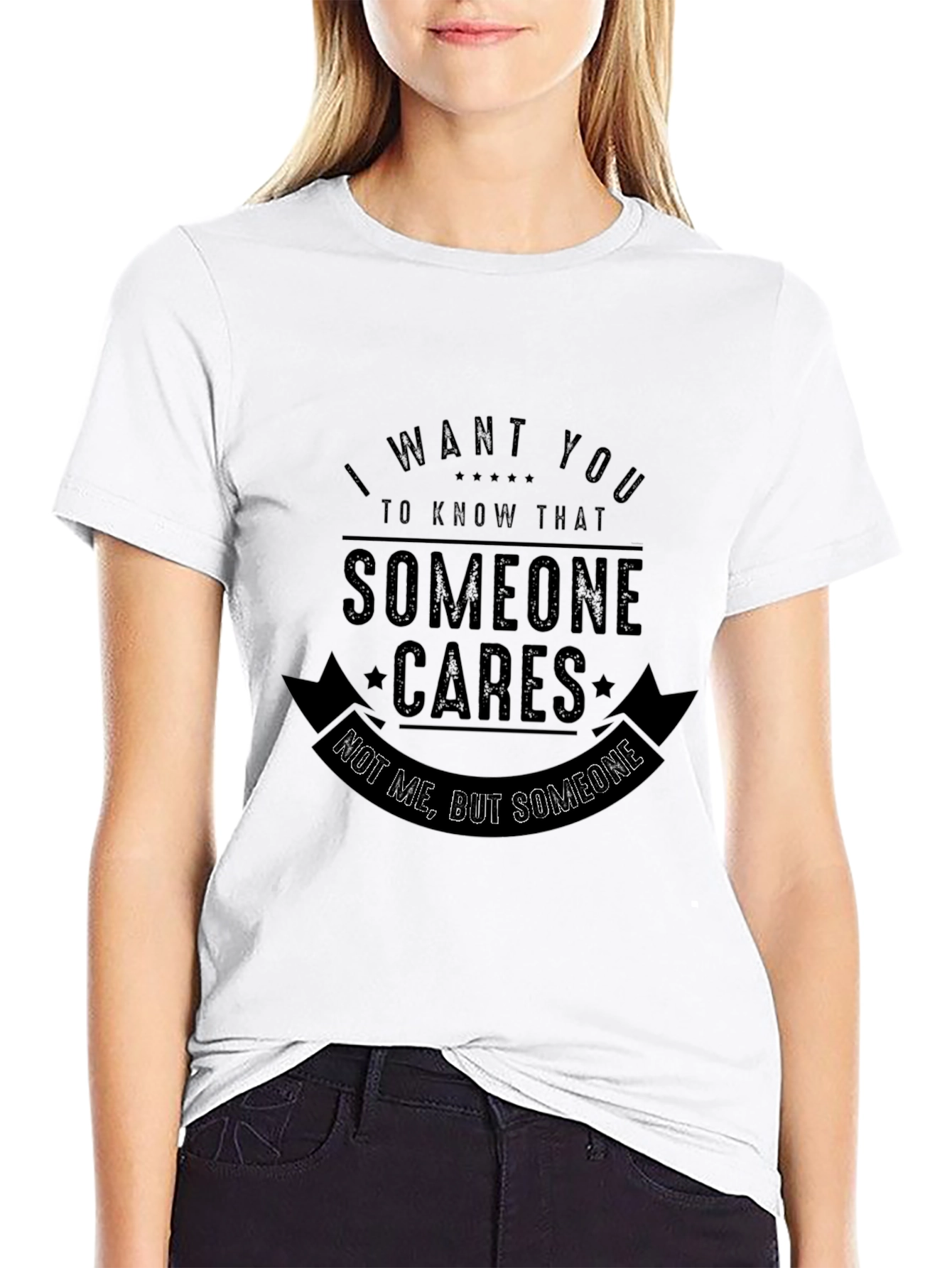 Funny Sarcastic Graphic T-Shirt - Someone Cares Not Me