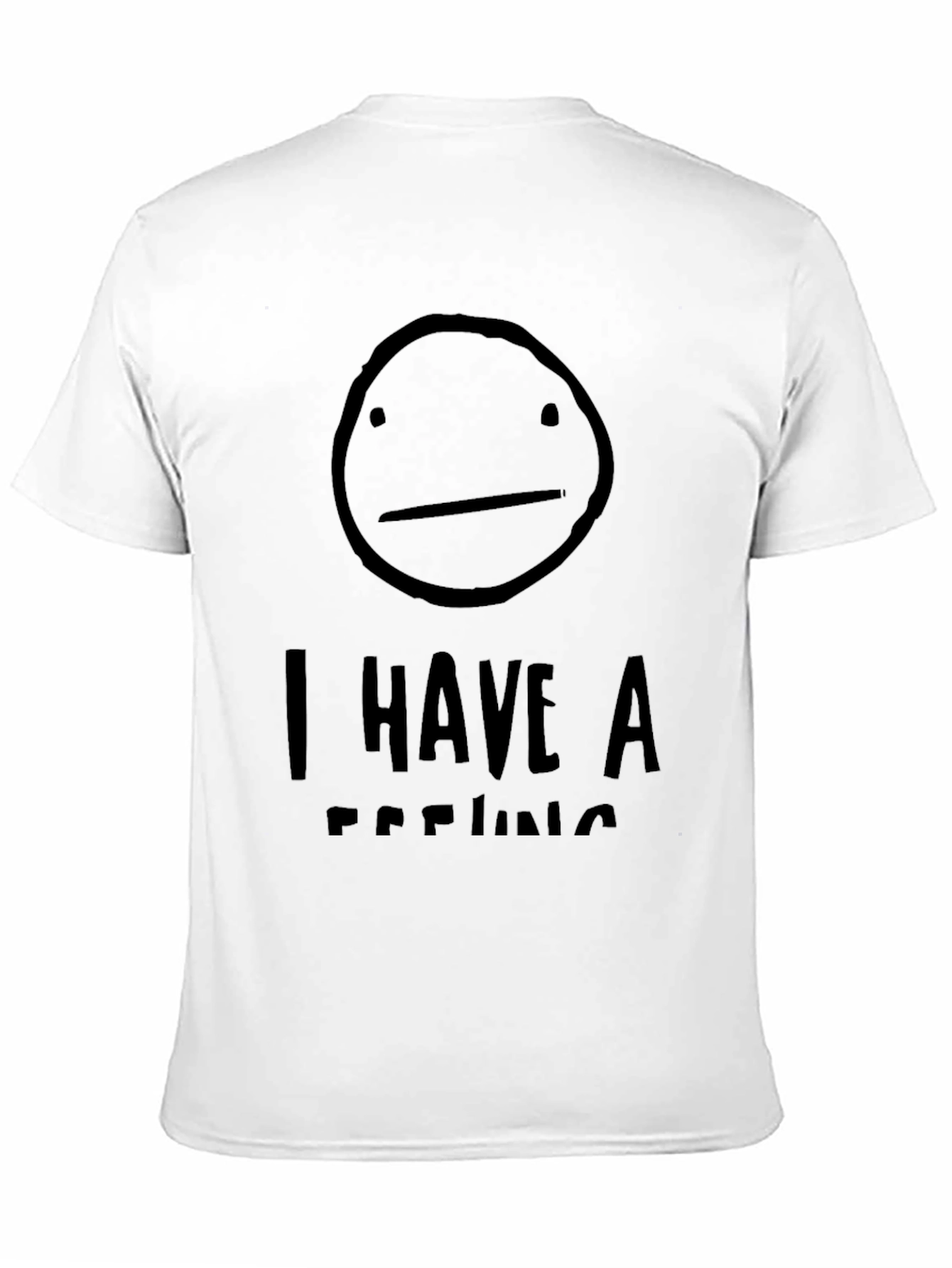 I Have A Feeling Black Graphic T-Shirt