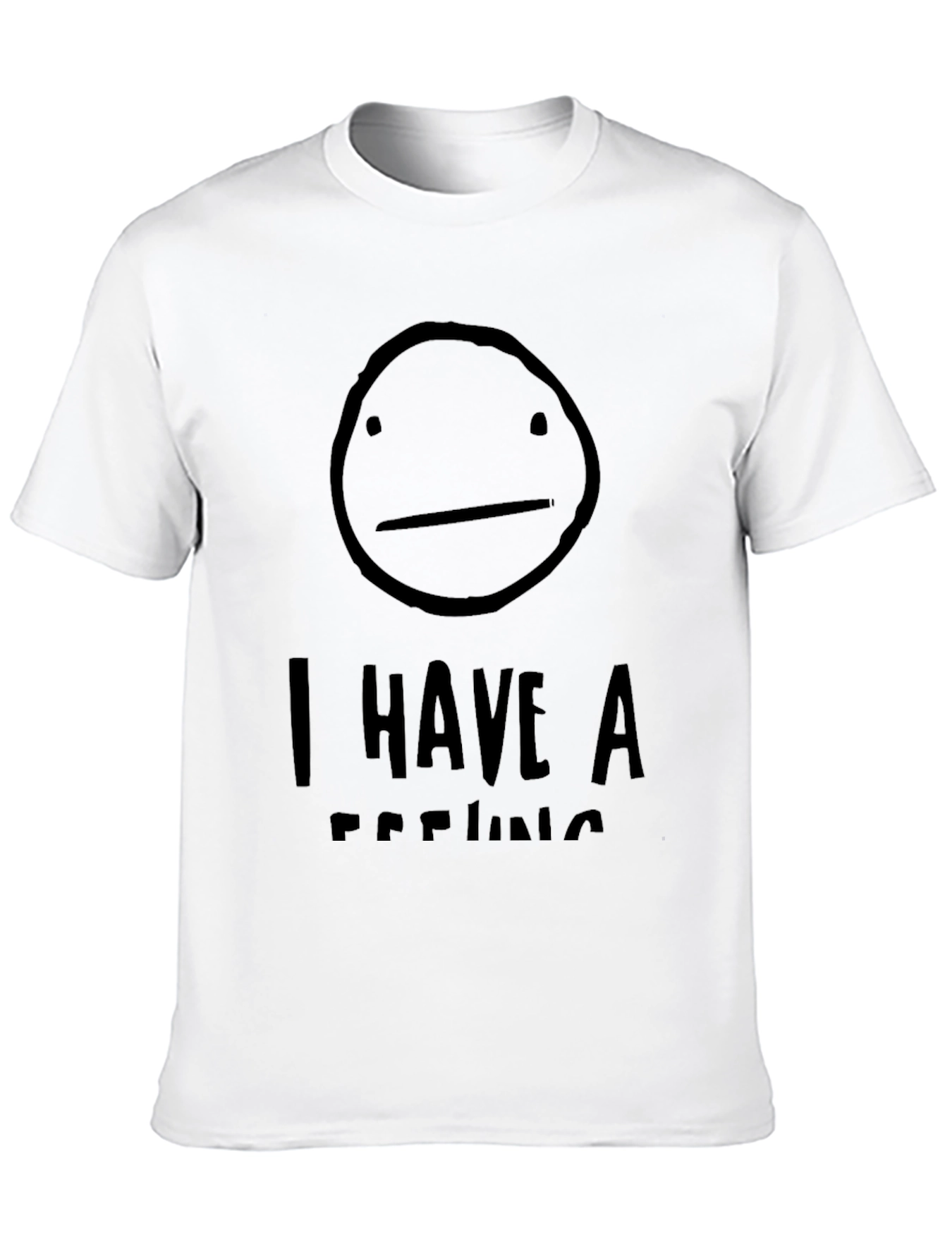 I Have A Feeling Black Graphic T-Shirt