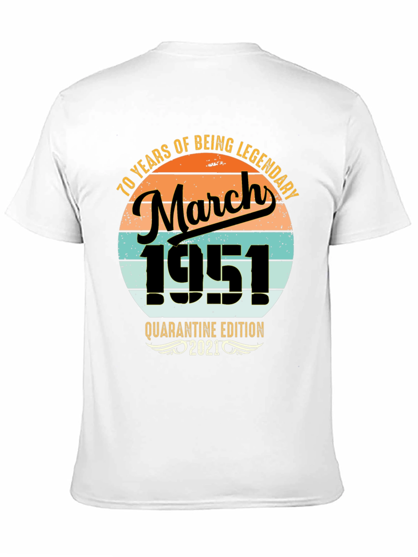 70th Birthday March 1951 Quarantine T-Shirt