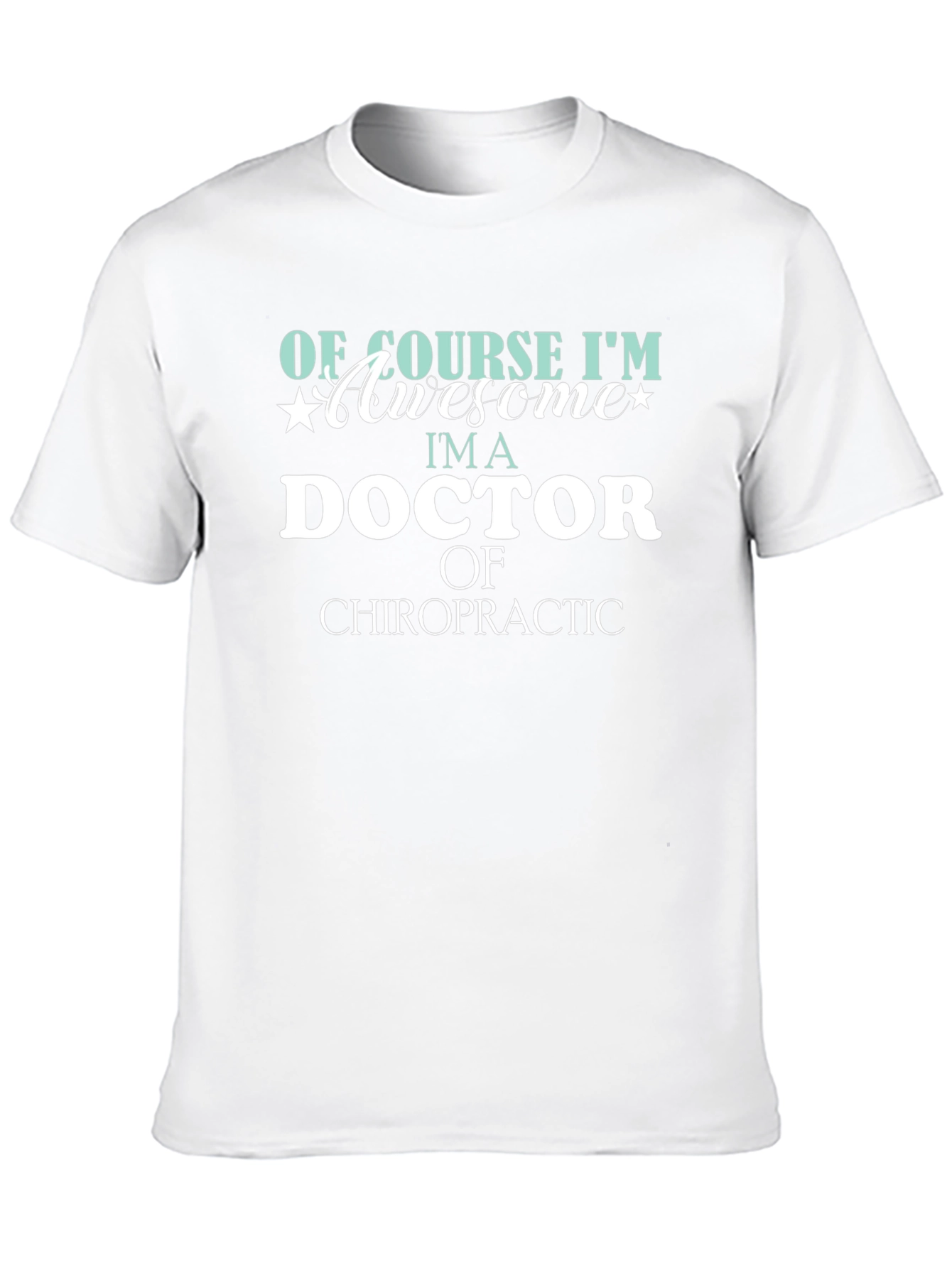 Doctor of Chiropractic Awesome T-Shirt