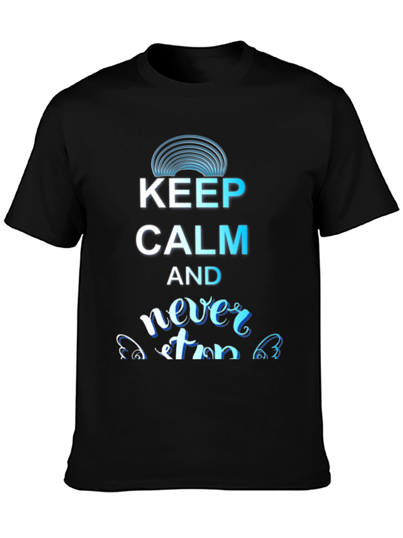Keep Calm and Never Stop Black T-Shirt