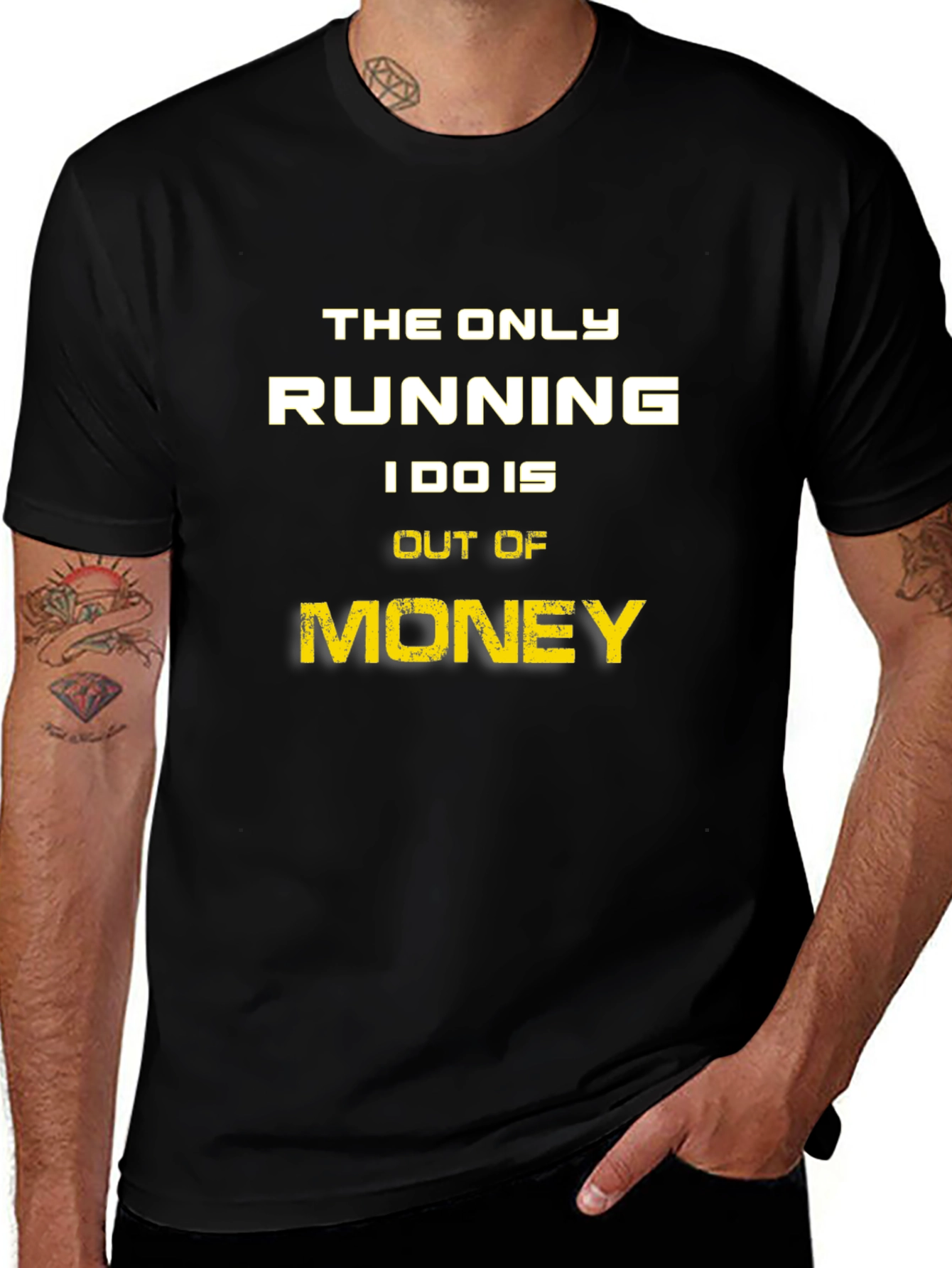 Funny Money T-Shirt - The Only Running I Do