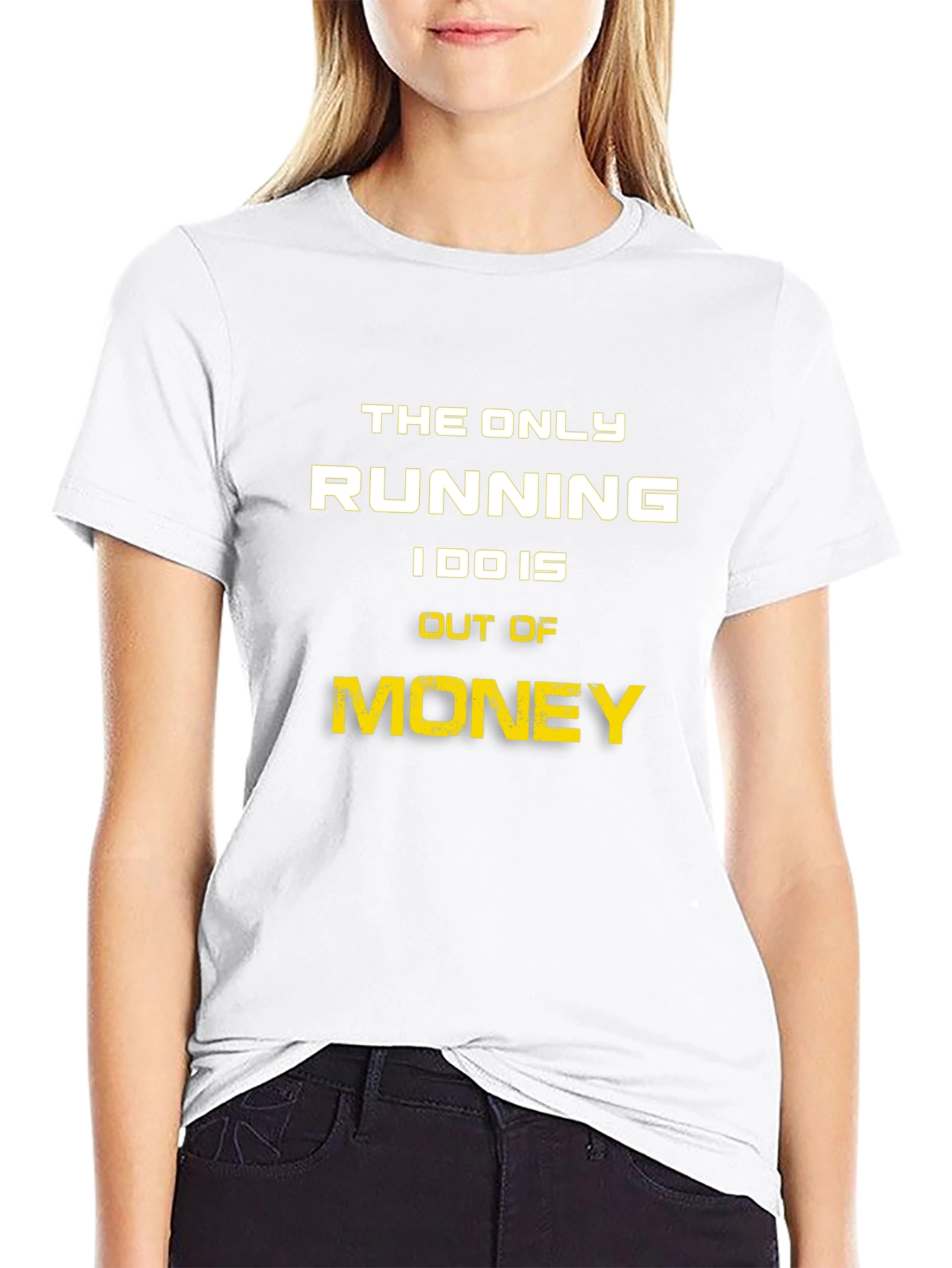 Funny Money T-Shirt - The Only Running I Do