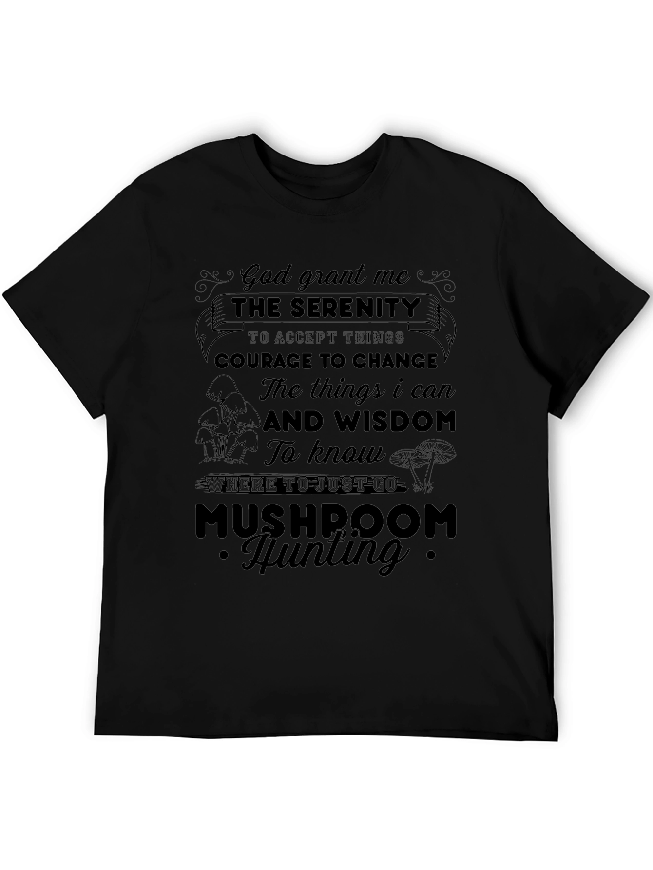 Mushroom Hunting Serenity Prayer T-Shirt