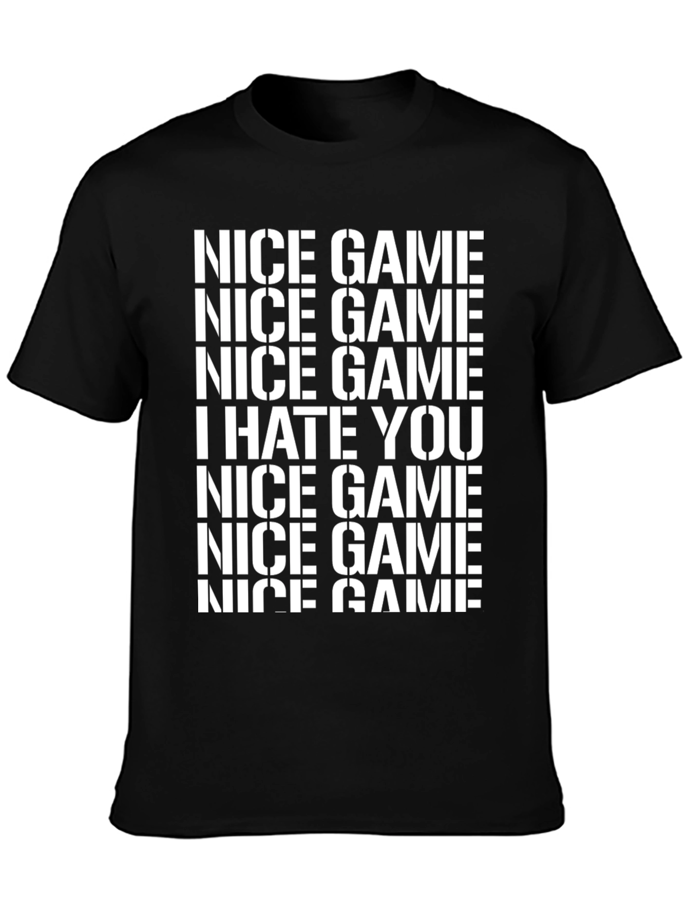 Nice Game I Hate You Graphic Tee