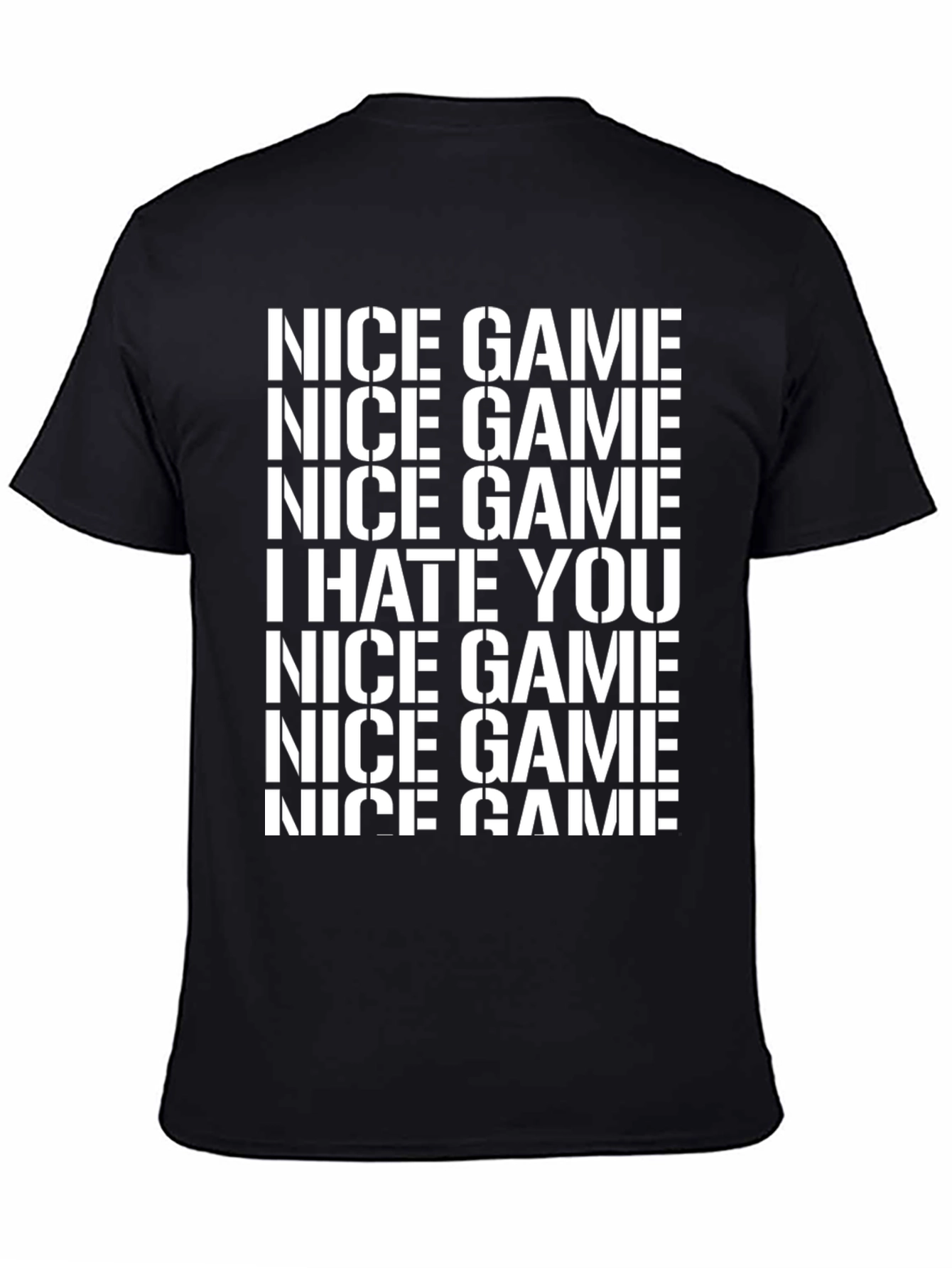 Nice Game I Hate You Graphic Tee