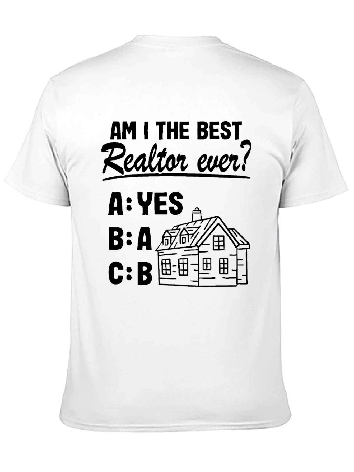 Funny Realtor T-Shirt - Best Realtor Ever