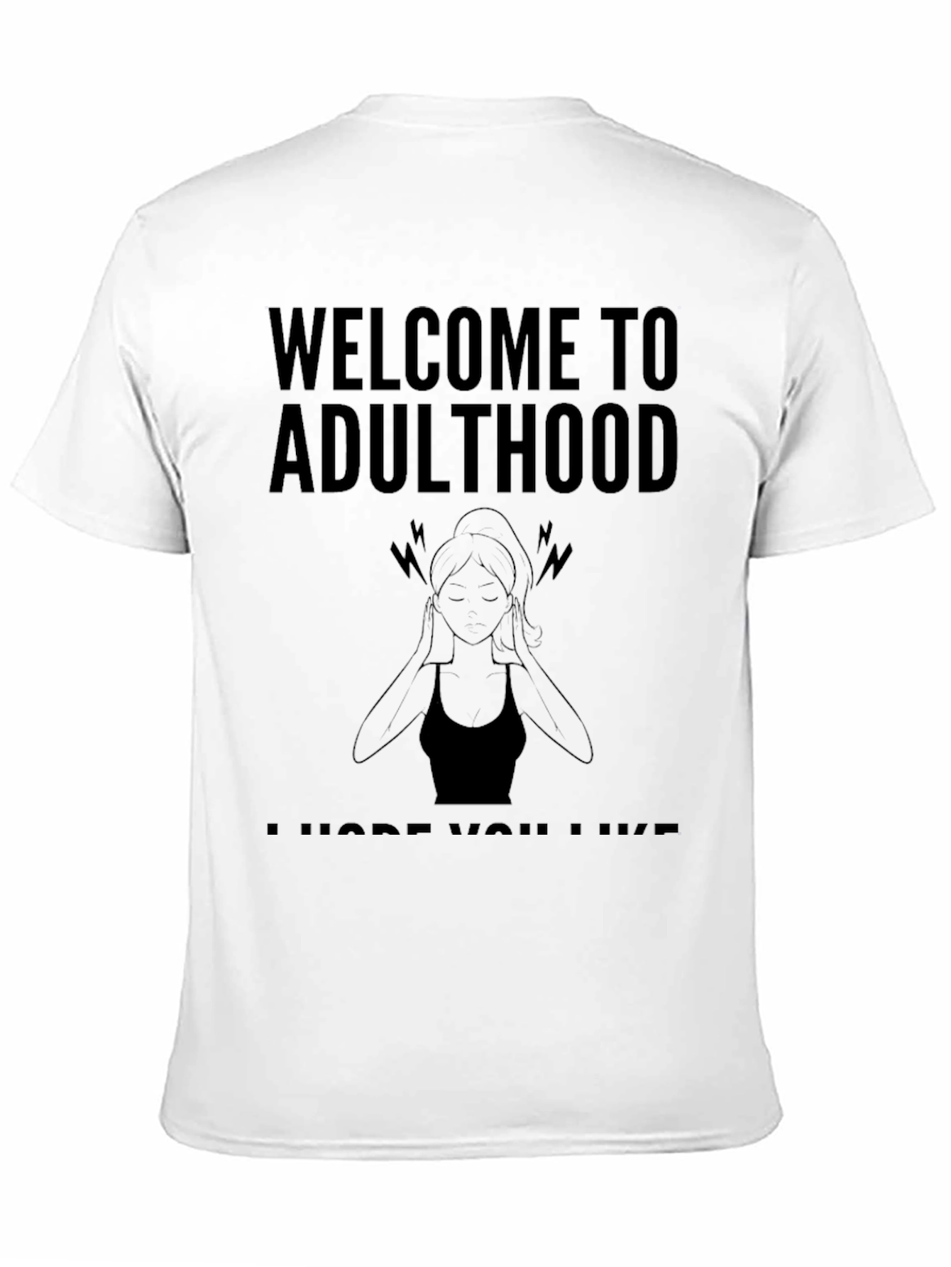 Welcome To Adulthood T-Shirt