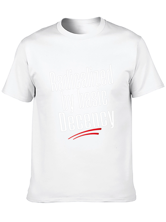 Radicalized by Basic Decency Graphic T-Shirt
