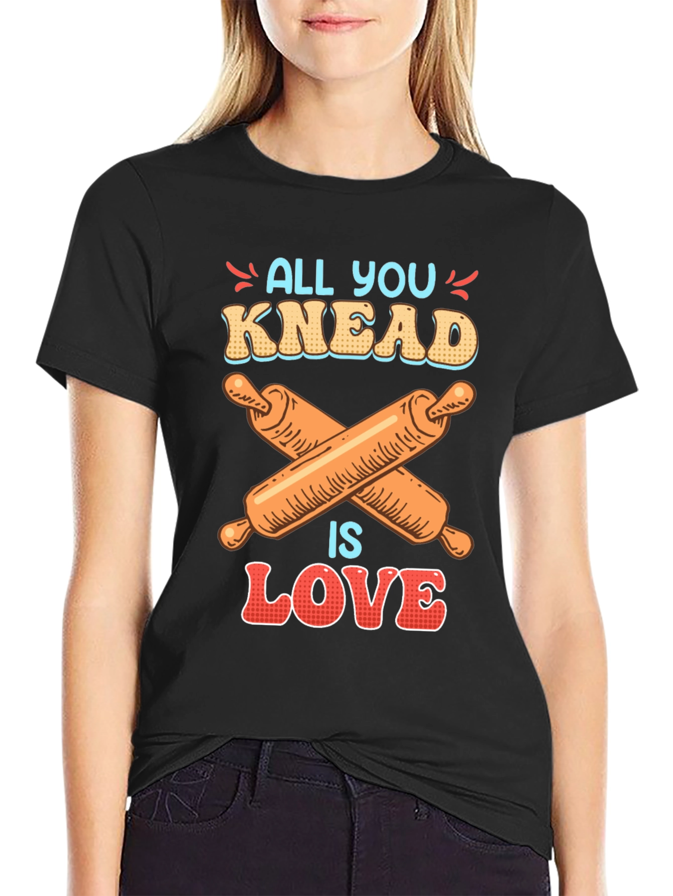 All You Knead is Love Baker T-Shirt