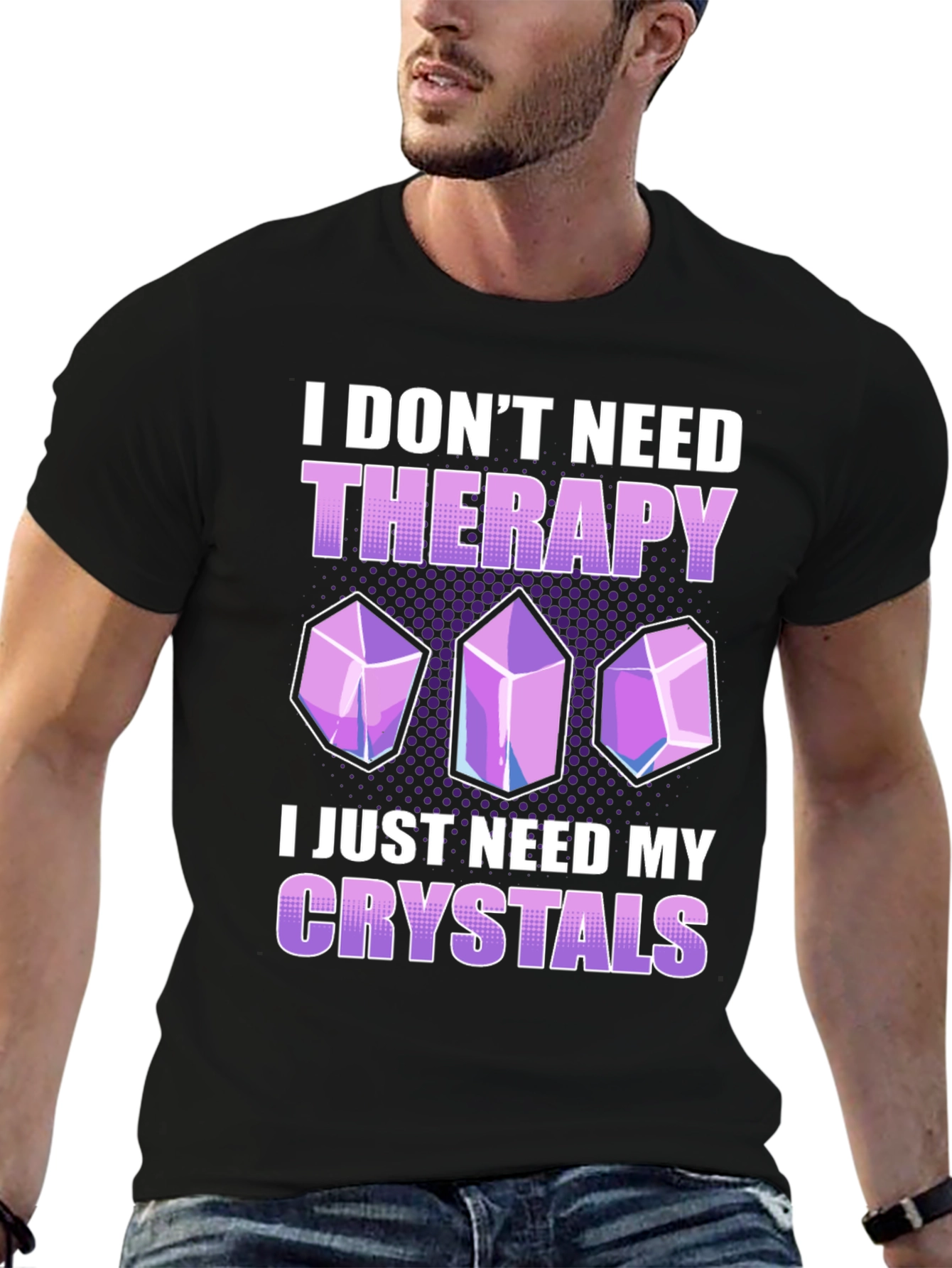 I Dont Need Therapy Crystals T-Shirt