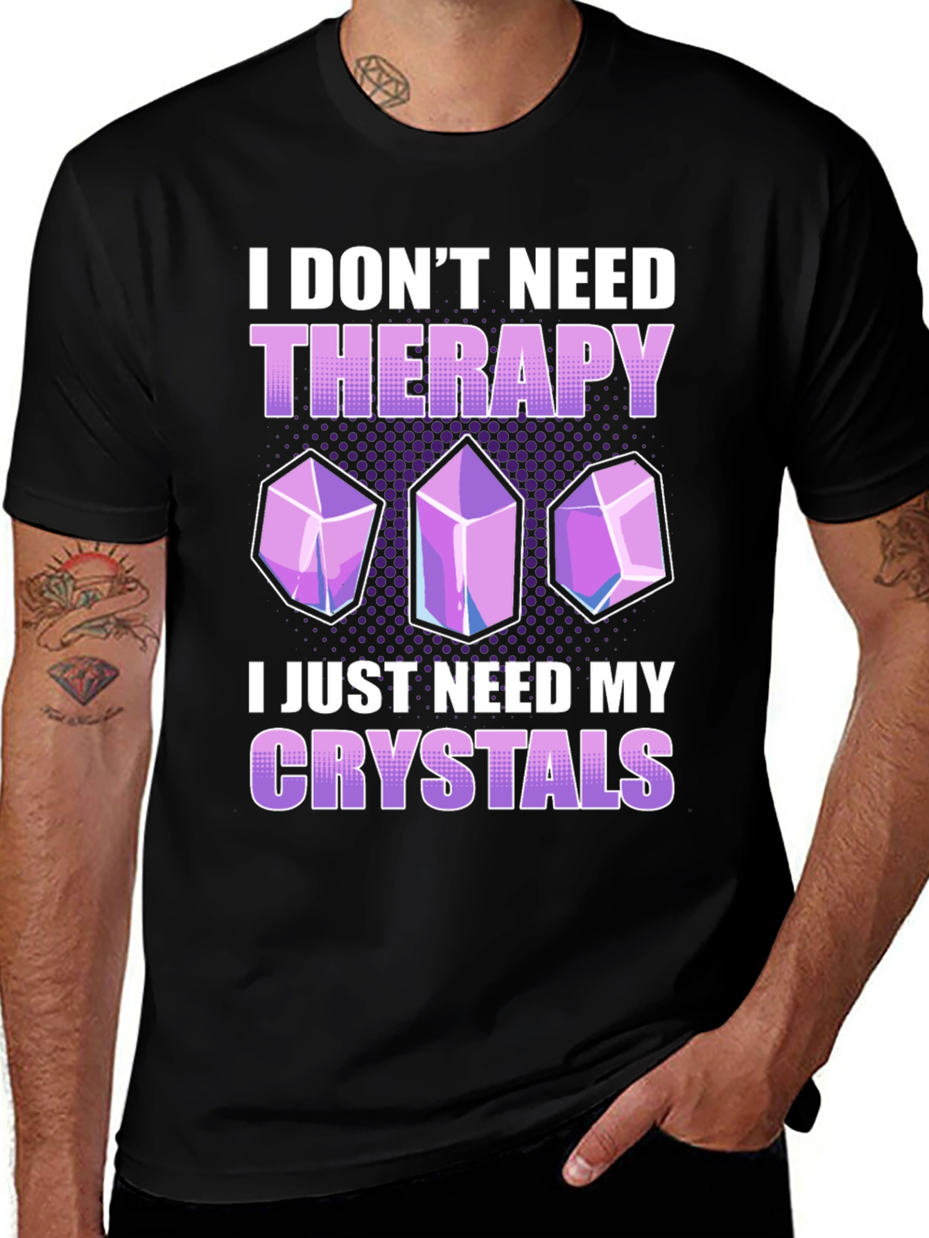 I Dont Need Therapy Crystals T-Shirt