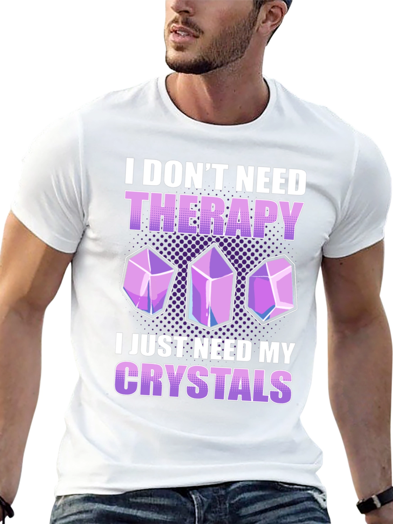 I Dont Need Therapy Crystals T-Shirt