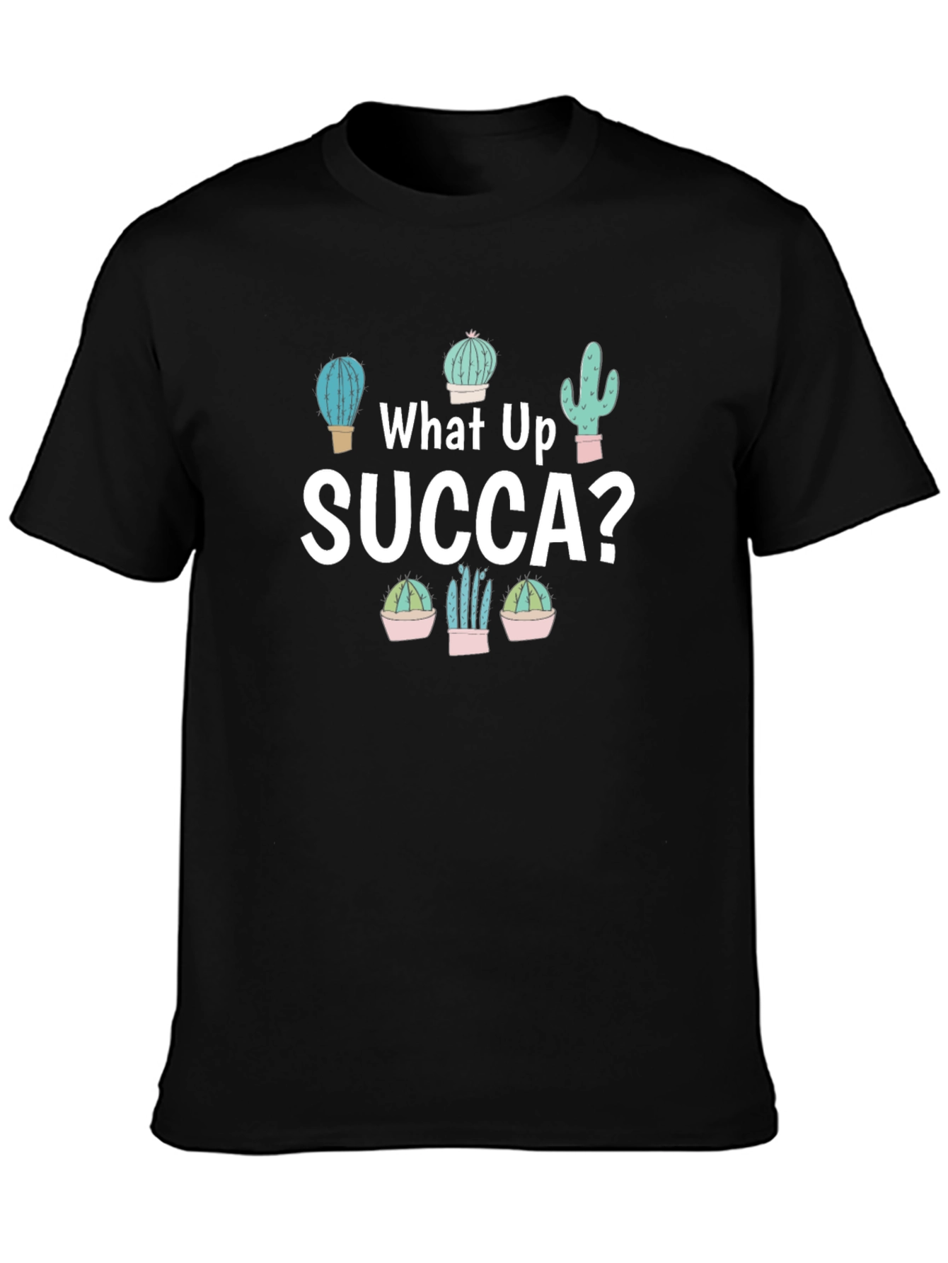 What Up SUCCA? Graphic T-Shirt - Cactus Lover