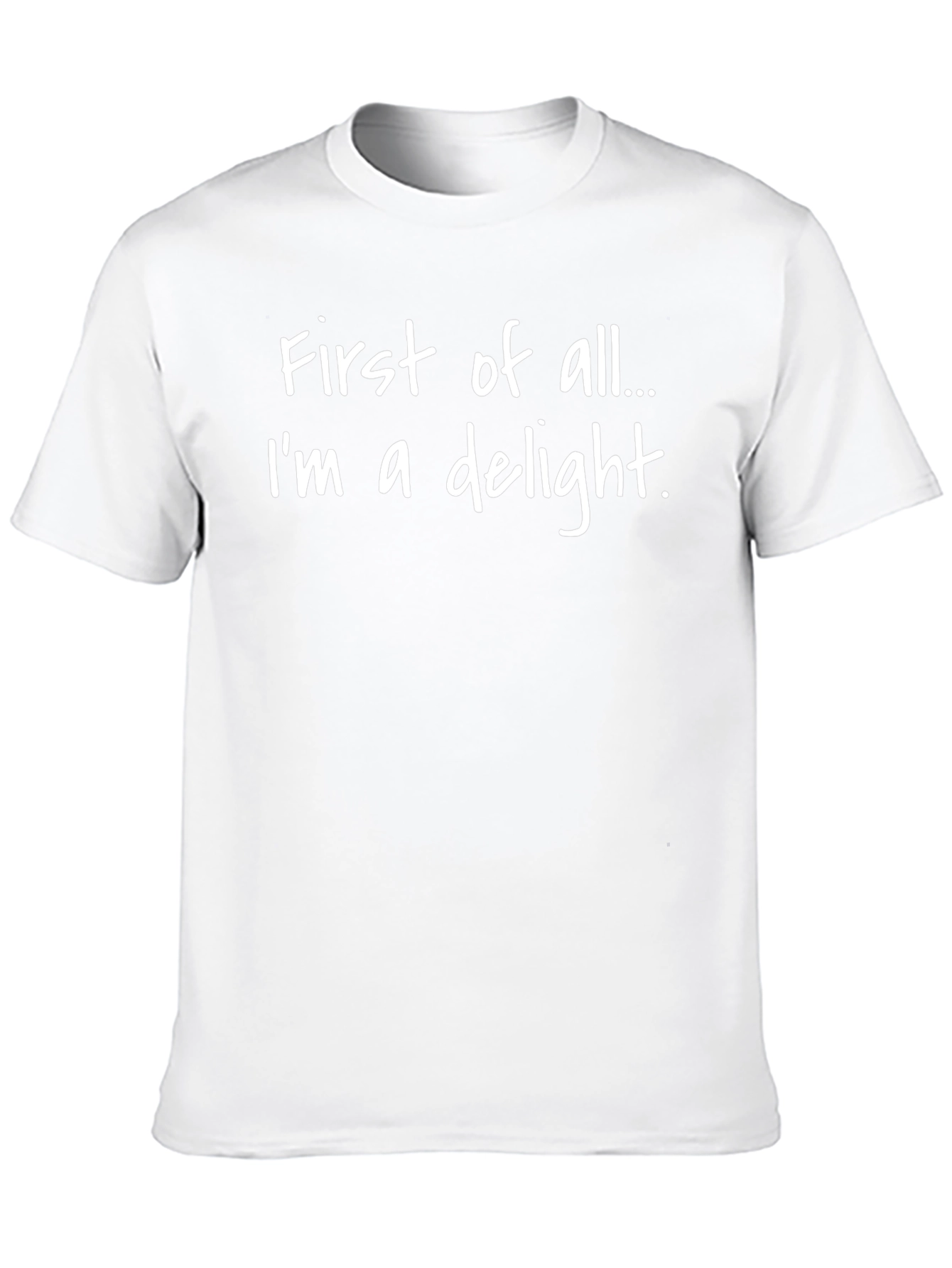 Funny First of All Im a Delight Graphic Tee