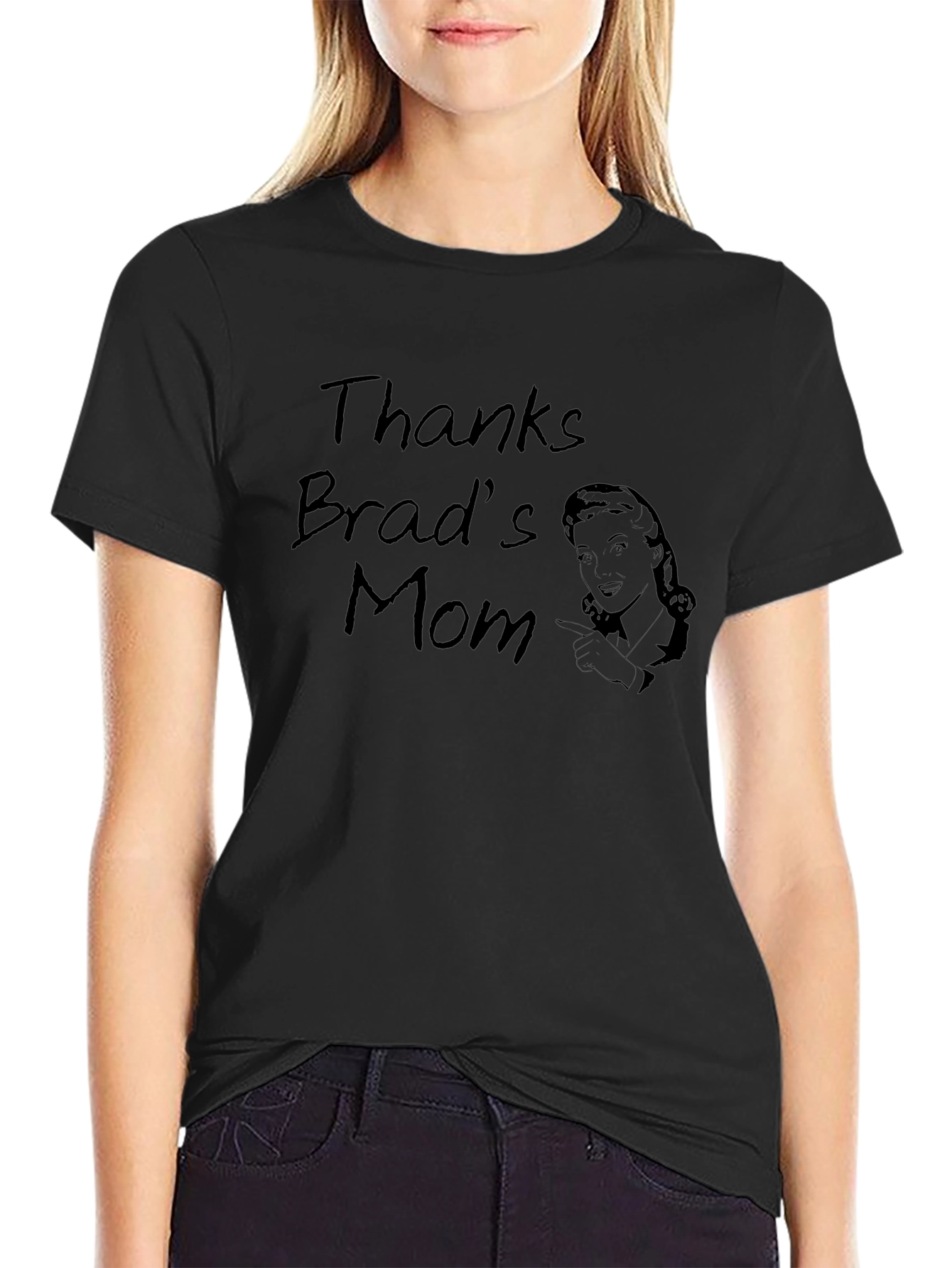 Thanks Brads Mom Funny Graphic T-Shirt