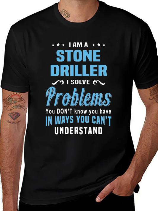Stone Driller T-Shirt - Problem Solver Tee