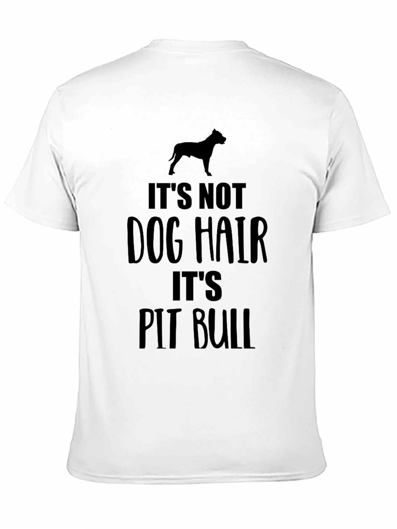 Its Not Dog Hair Its Pit Bull T-Shirt