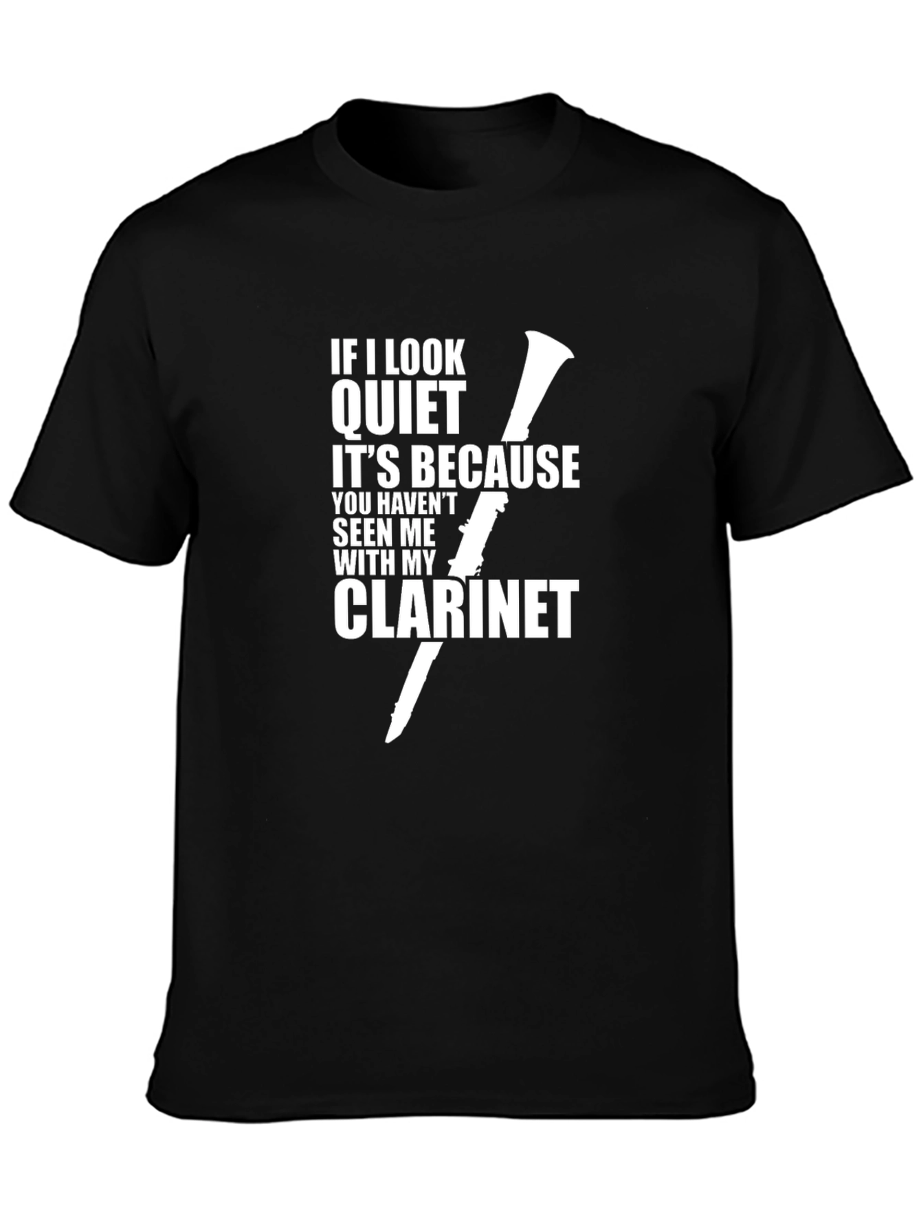 Funny Clarinet T-Shirt - If I look Quiet