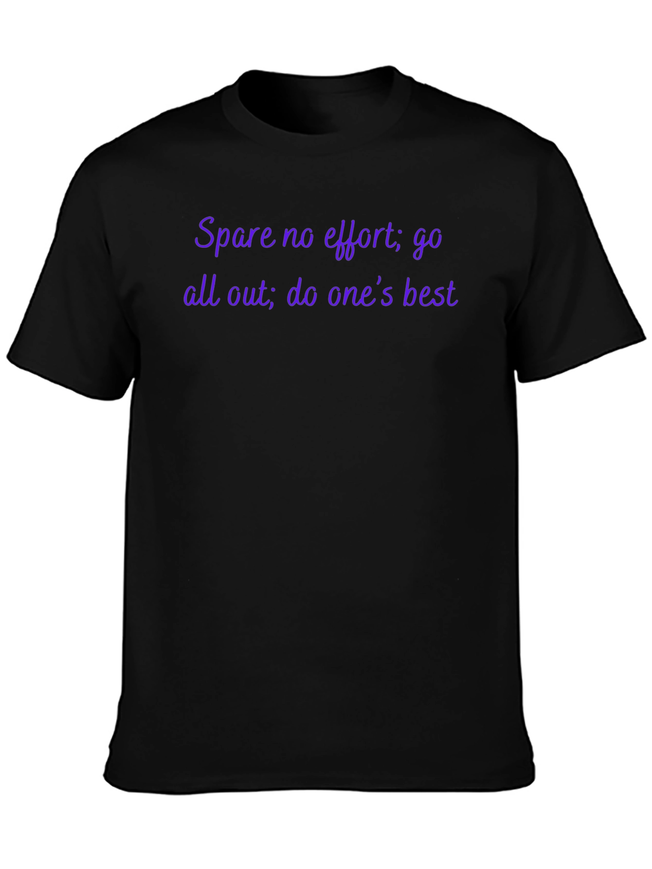 Motivational T-Shirt: Spare No Effort Black