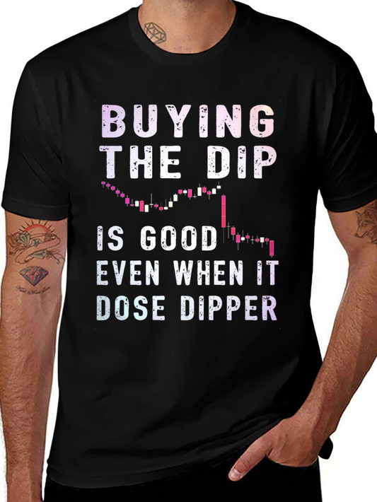 Buying the Dip T-Shirt - Investor Crypto Stock Market Humor Tee