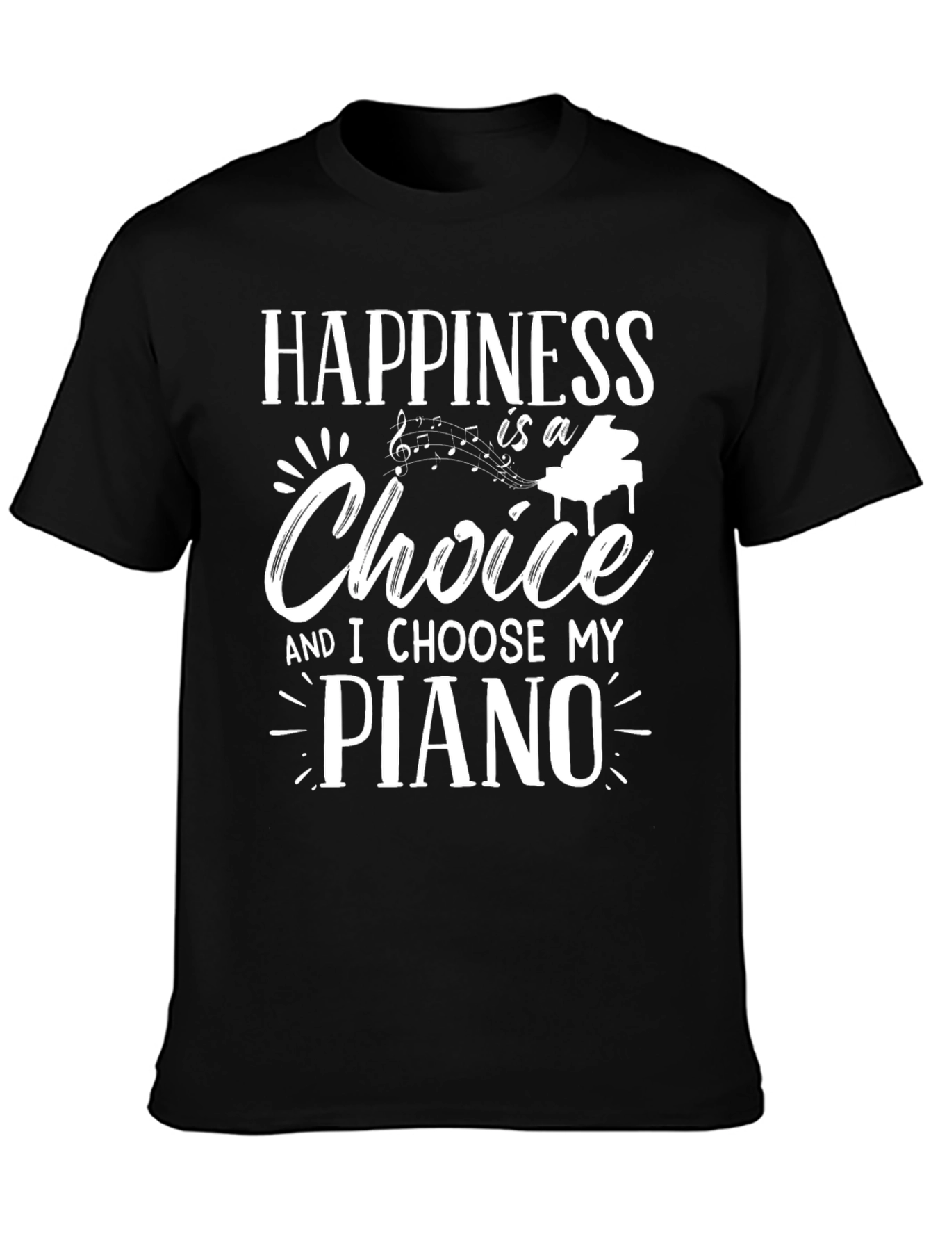 Happiness is a Choice Piano T-Shirt