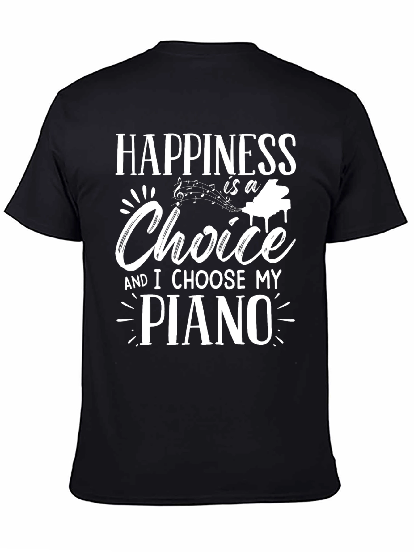 Happiness is a Choice Piano T-Shirt