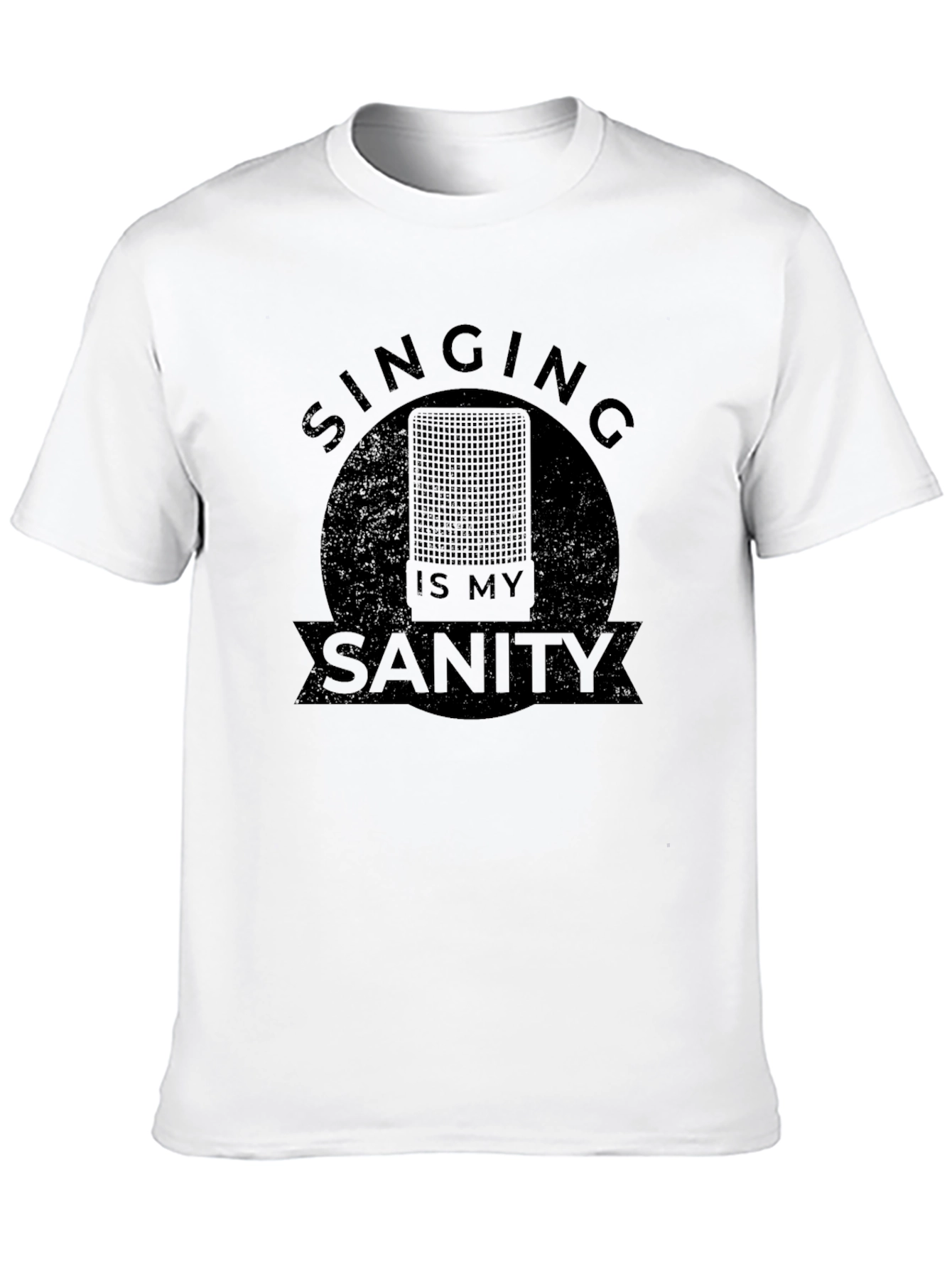 Singing Is My Sanity Graphic T-Shirt