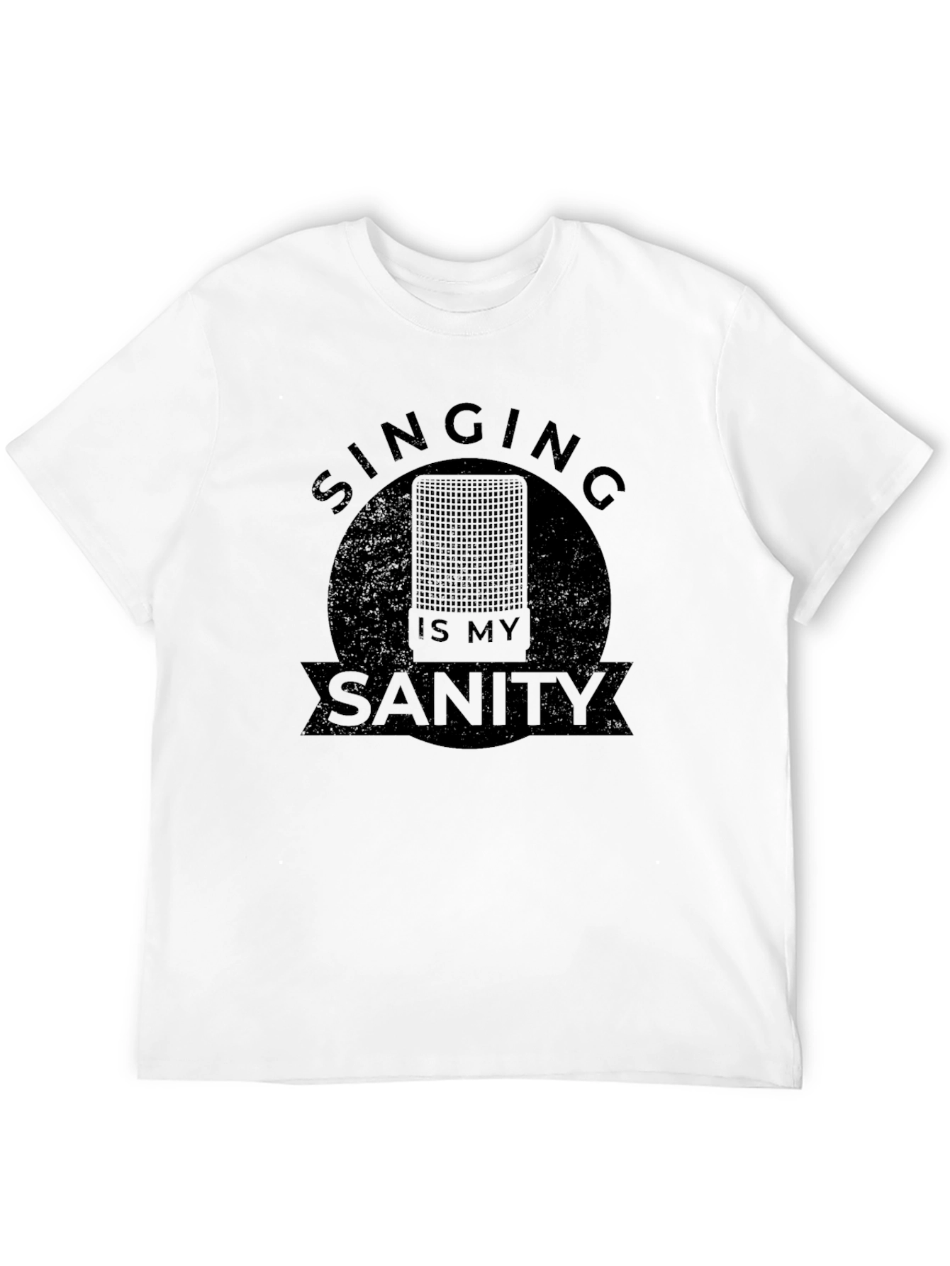 Singing Is My Sanity Graphic T-Shirt