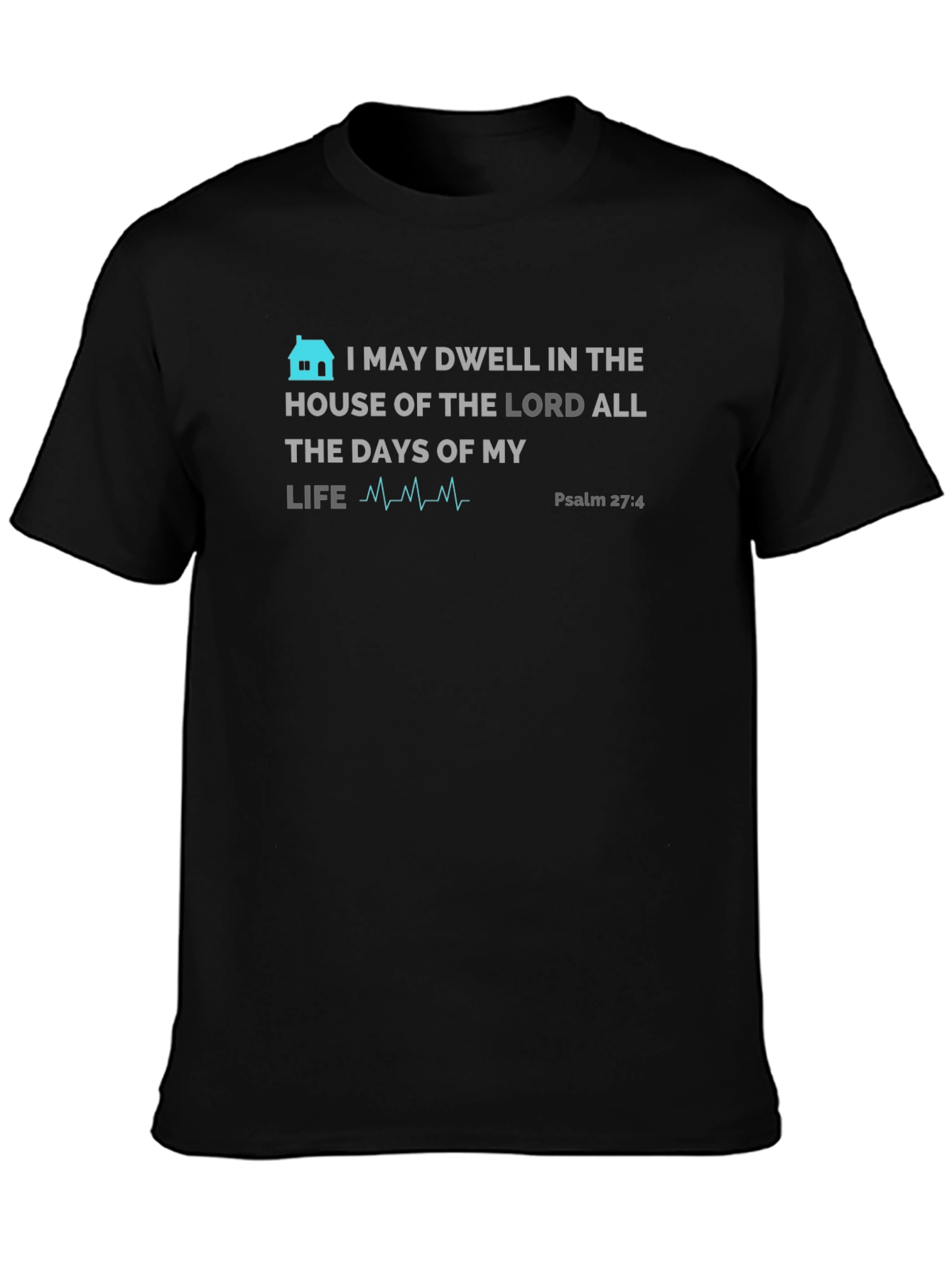 Faithful Psalm 27:4 Graphic T-Shirt