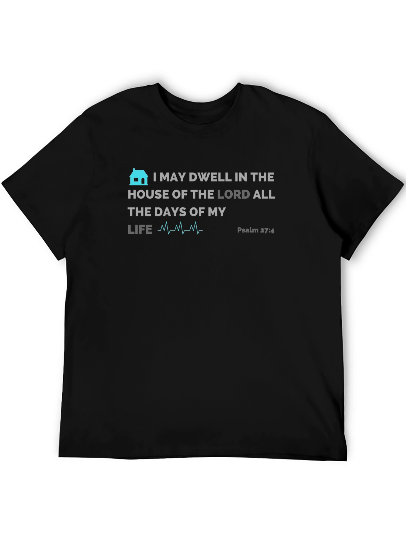 Faithful Psalm 27:4 Graphic T-Shirt