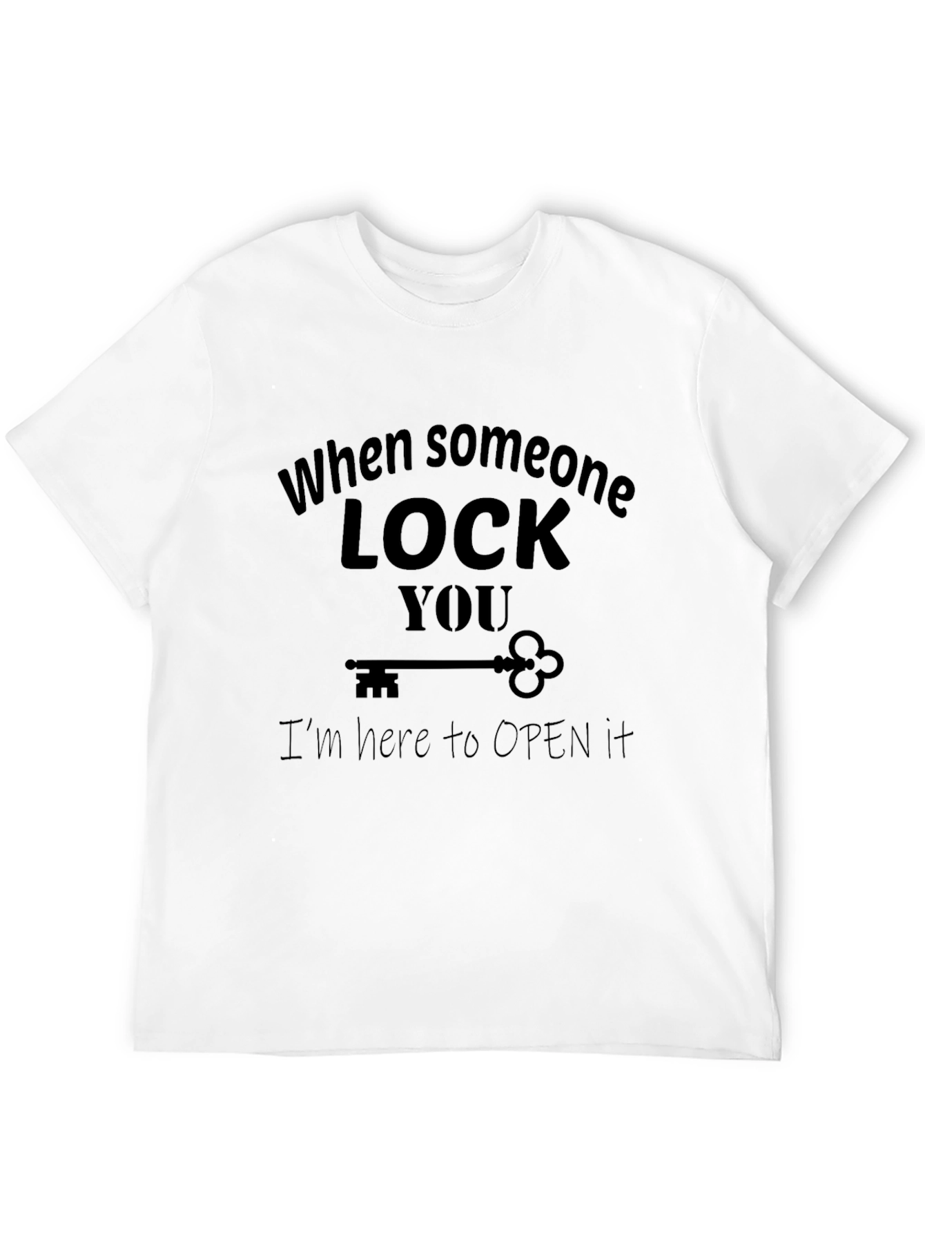 Funny Unlock T-Shirt - When Someone Lock You T-Shirt