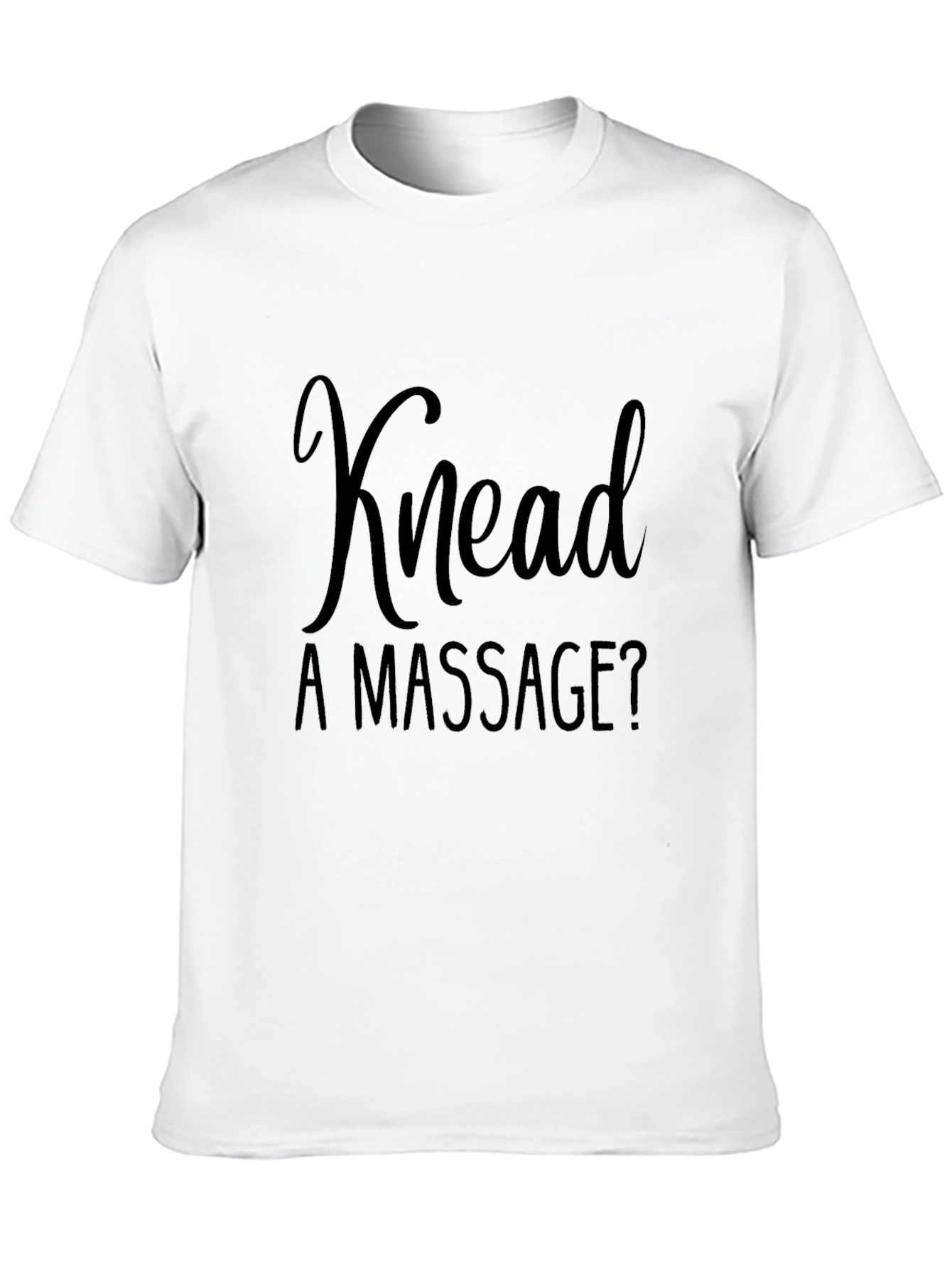 Knead a Massage? Funny Graphic T-Shirt