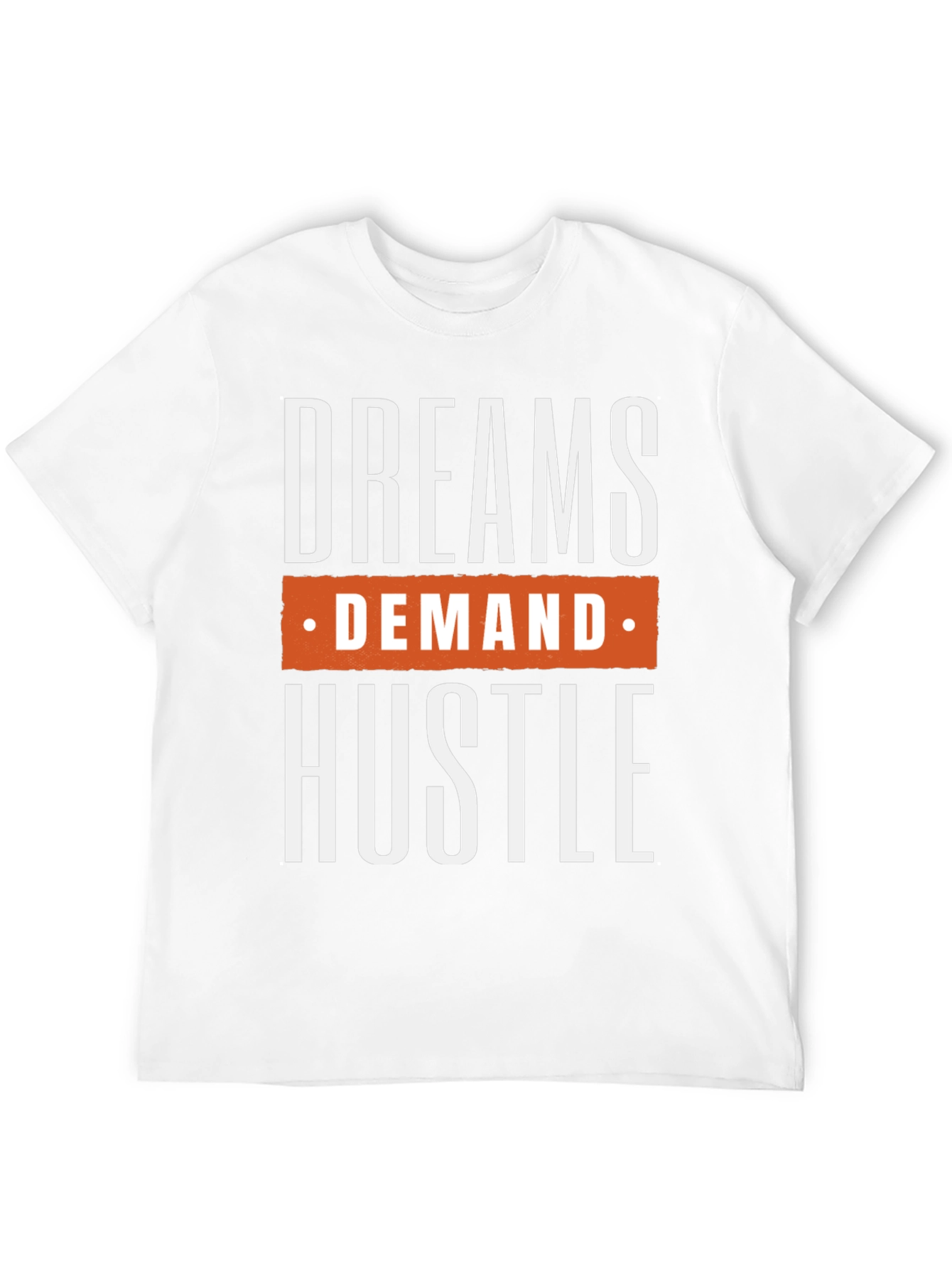 Dreams Demand Hustle Graphic Tee