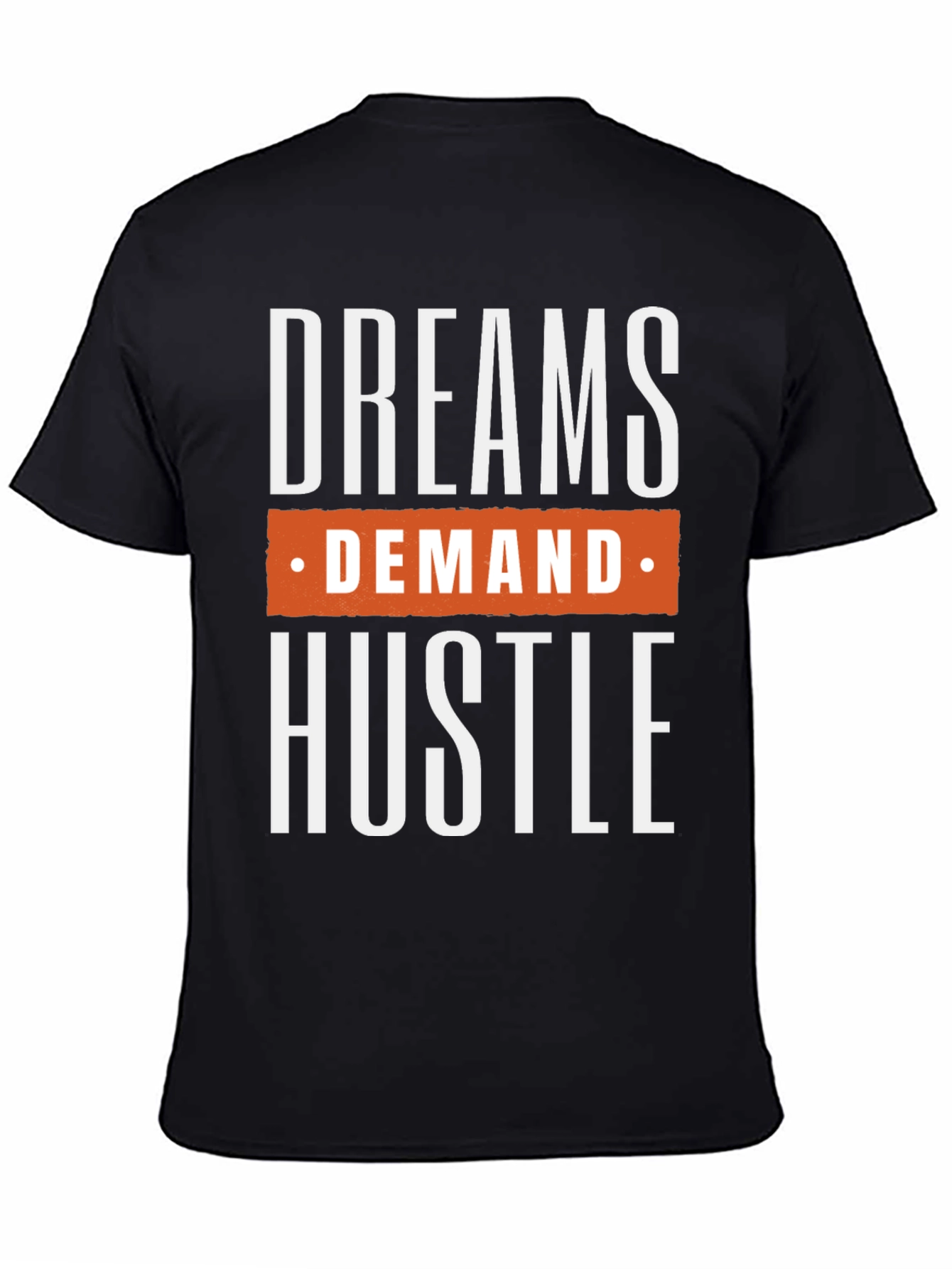 Dreams Demand Hustle Graphic Tee