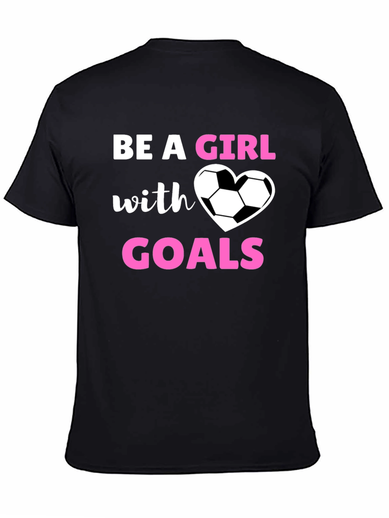 Be A Girl with Goals T-Shirt