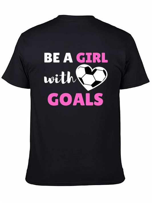 Be A Girl with Goals T-Shirt