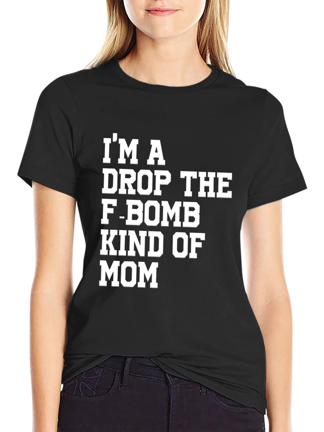 Im A Drop The F-Bomb Kind of Mom T-Shirt