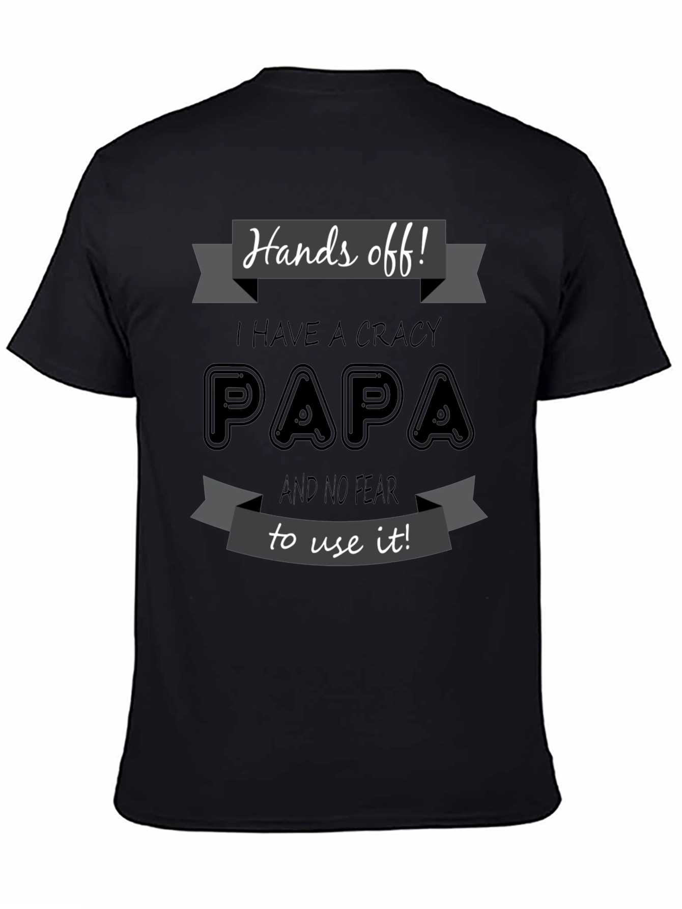 Hands Off Crazy Papa T-Shirt Novelty Fathers Day Gift