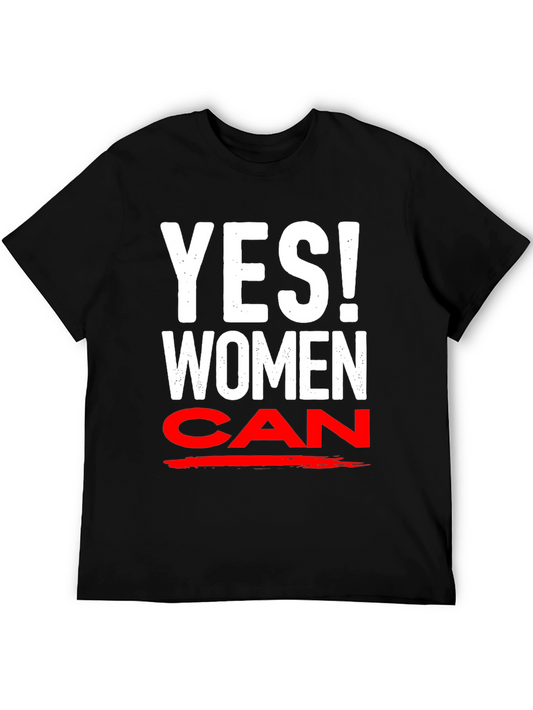 Yes! Women Can T-Shirt - Empowering Feminist Tee