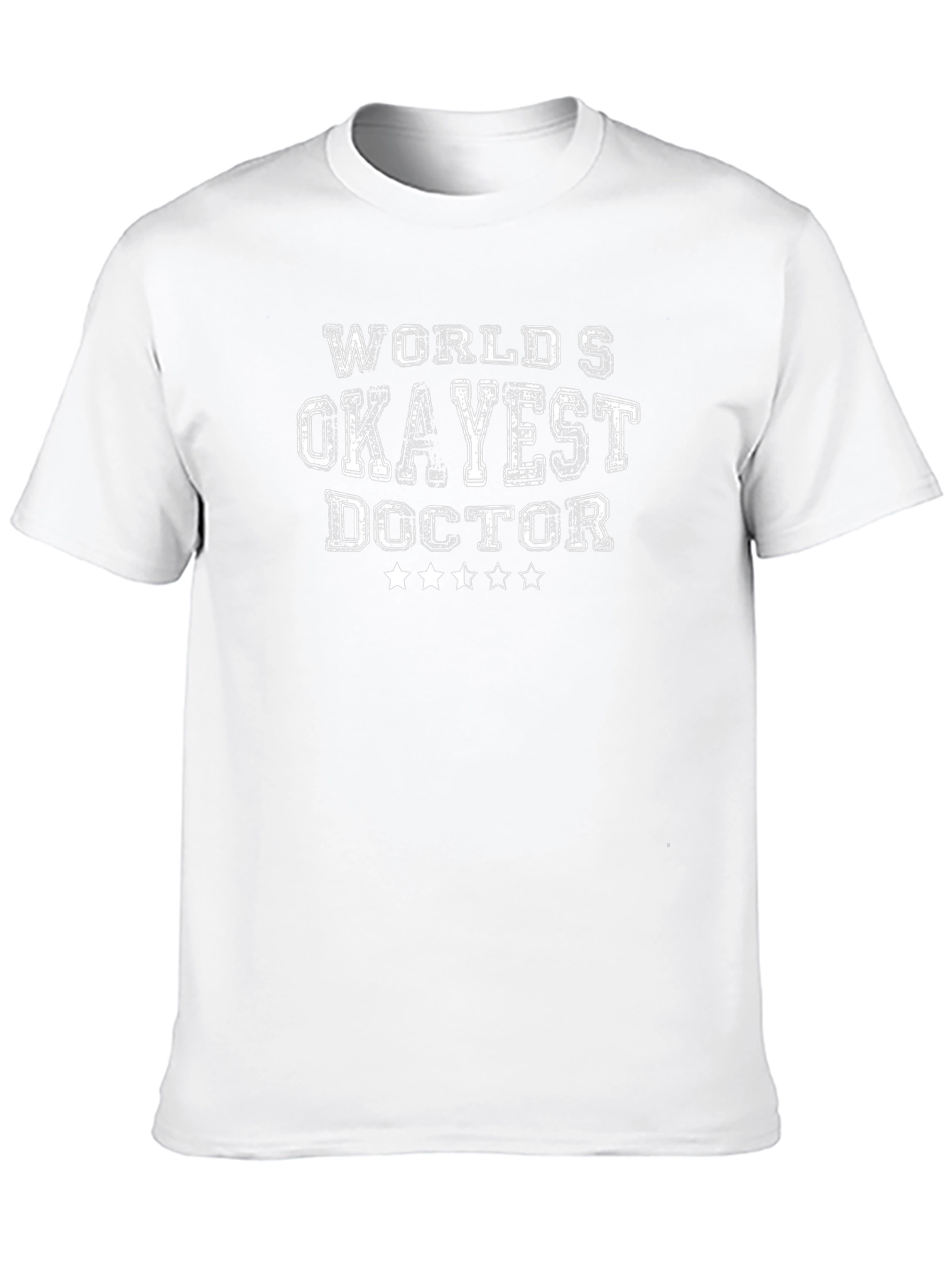 Worlds Okayest Doctor T-Shirt