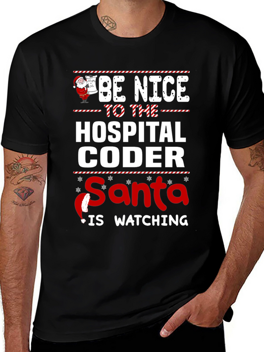 Be Nice to the Hospital Coder Santa T-Shirt