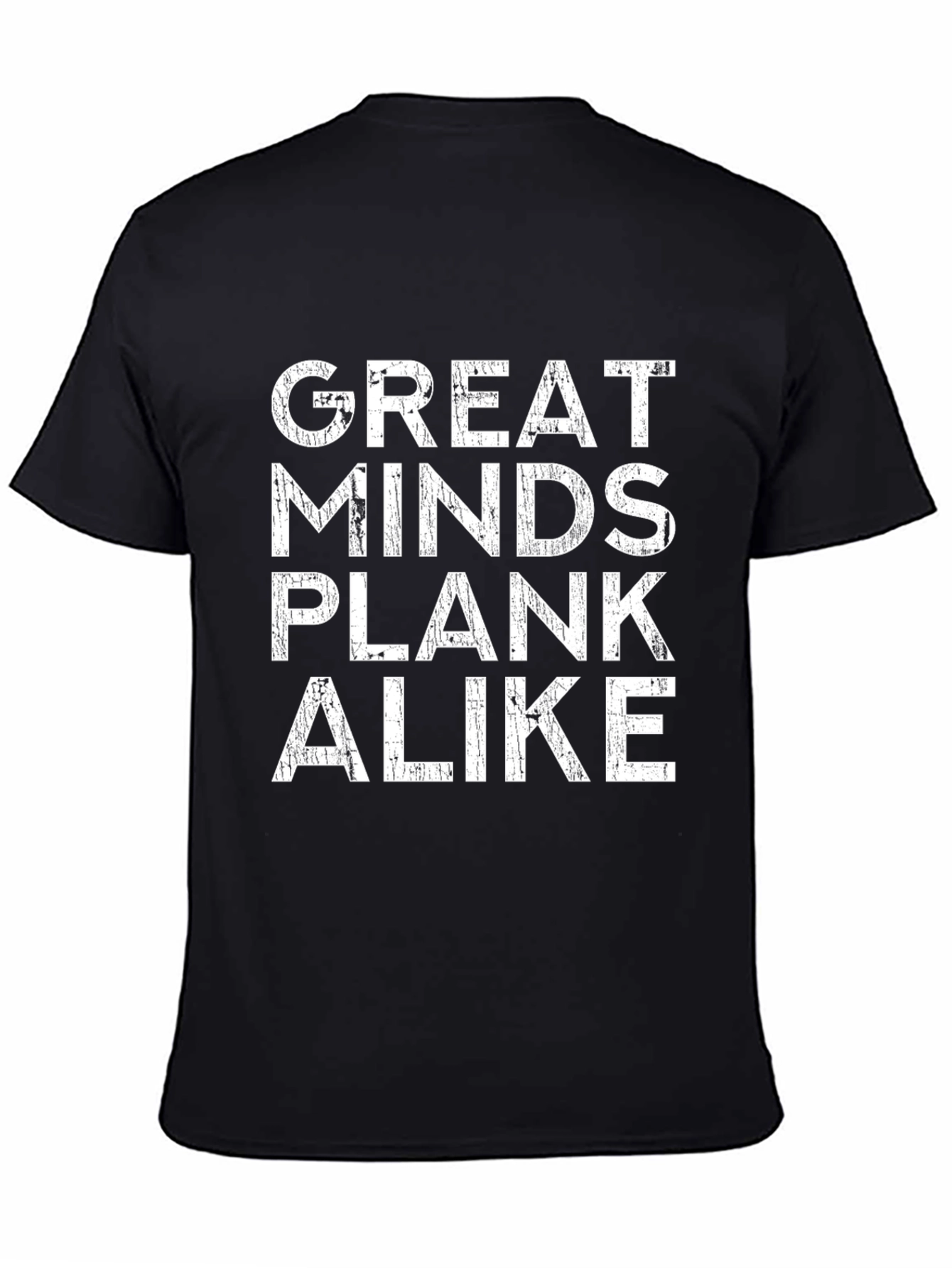 Great Minds Plank Alike T-Shirt Funny Workout Tee